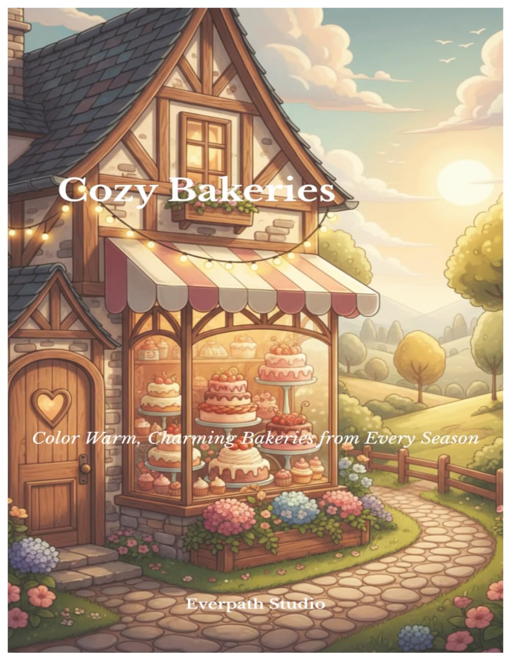 Cozy Bakeries: 35 Charming Bakery Scenes to Color from Every Season (The Everpath Cozy Collection)