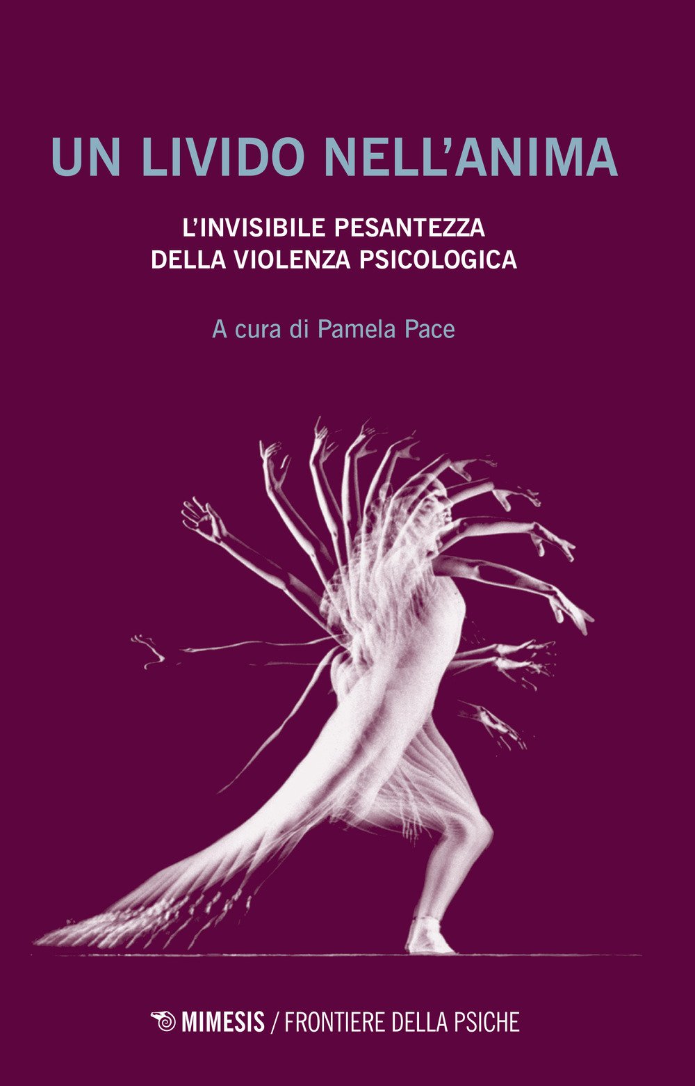 Un Livido Nell'anima. L'invisibile Pesantezza Della Violenza Psicologica - 4