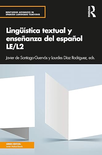 Lingüística textual y enseñanza del español LE/L2 (Routledge Advances in Spanish Language Teaching)