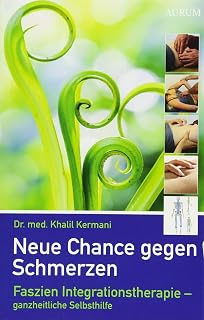 Neue Chance gegen Schmerzen: Faszien Integrationstherapie – ganzheitliche Selbsthilfe
