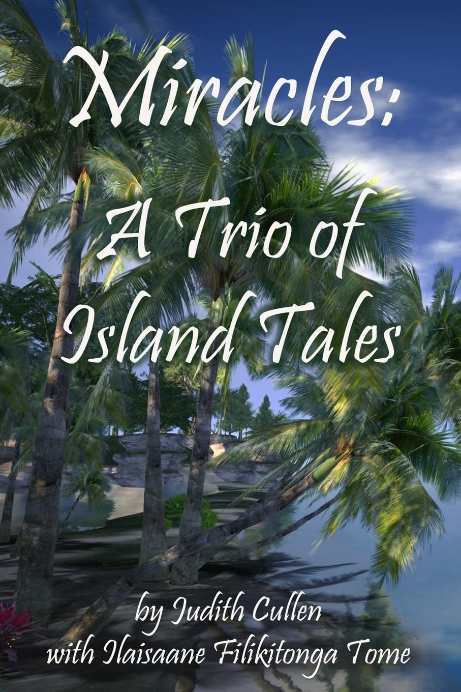 Miracles: A Trio of Island Tales: Volume 4 (Trio Tales)