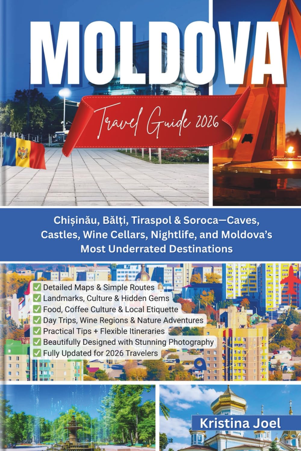 Moldova Travel Guide 2026: Chișinău, Bălți, Tiraspol & Soroca—Caves, Castles, Wine Cellars, Nightlife, and Moldova’s Most Underrated Destinations