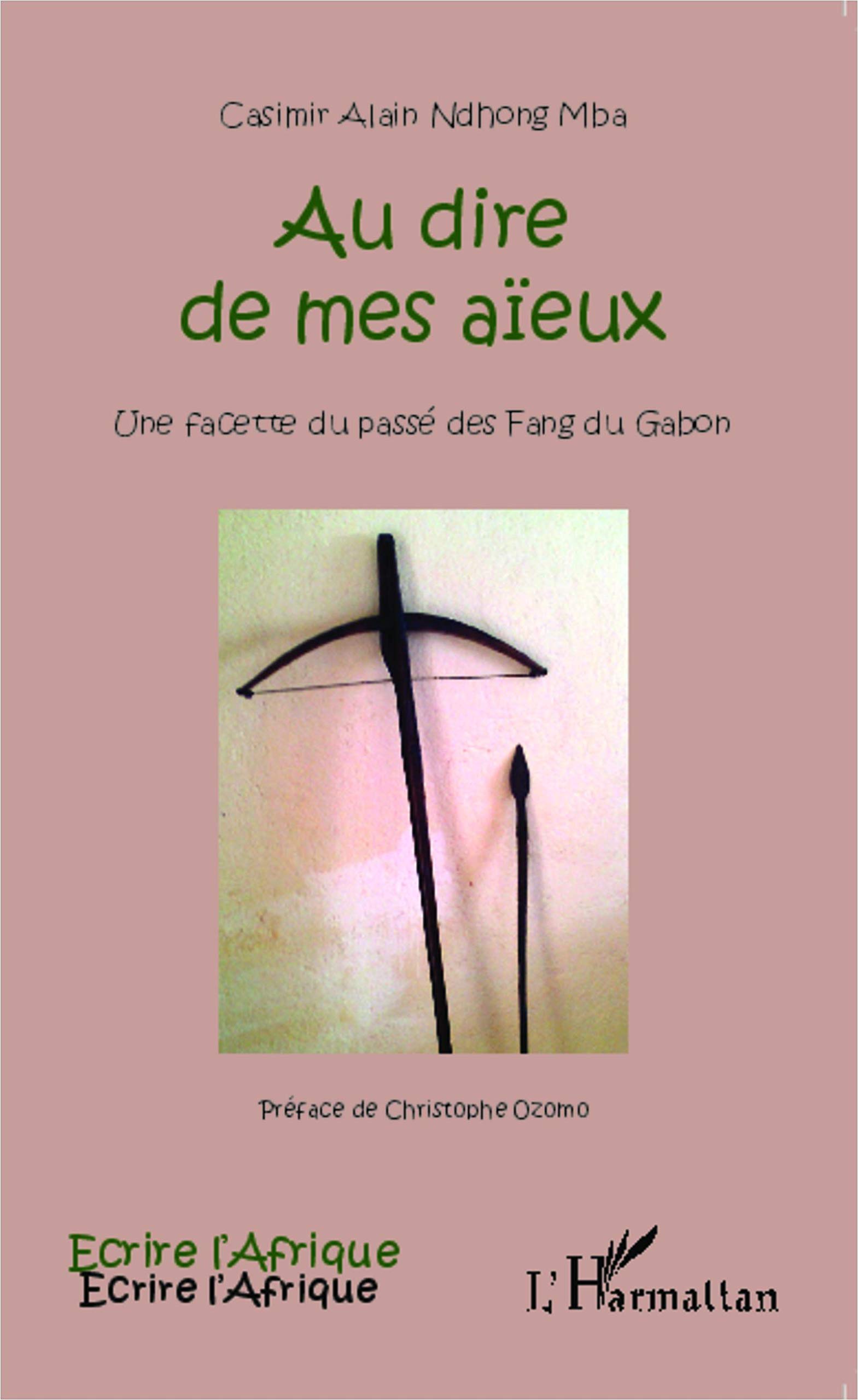 Au dire de mes aïeux: Une facette du passé des Fang du Gabon