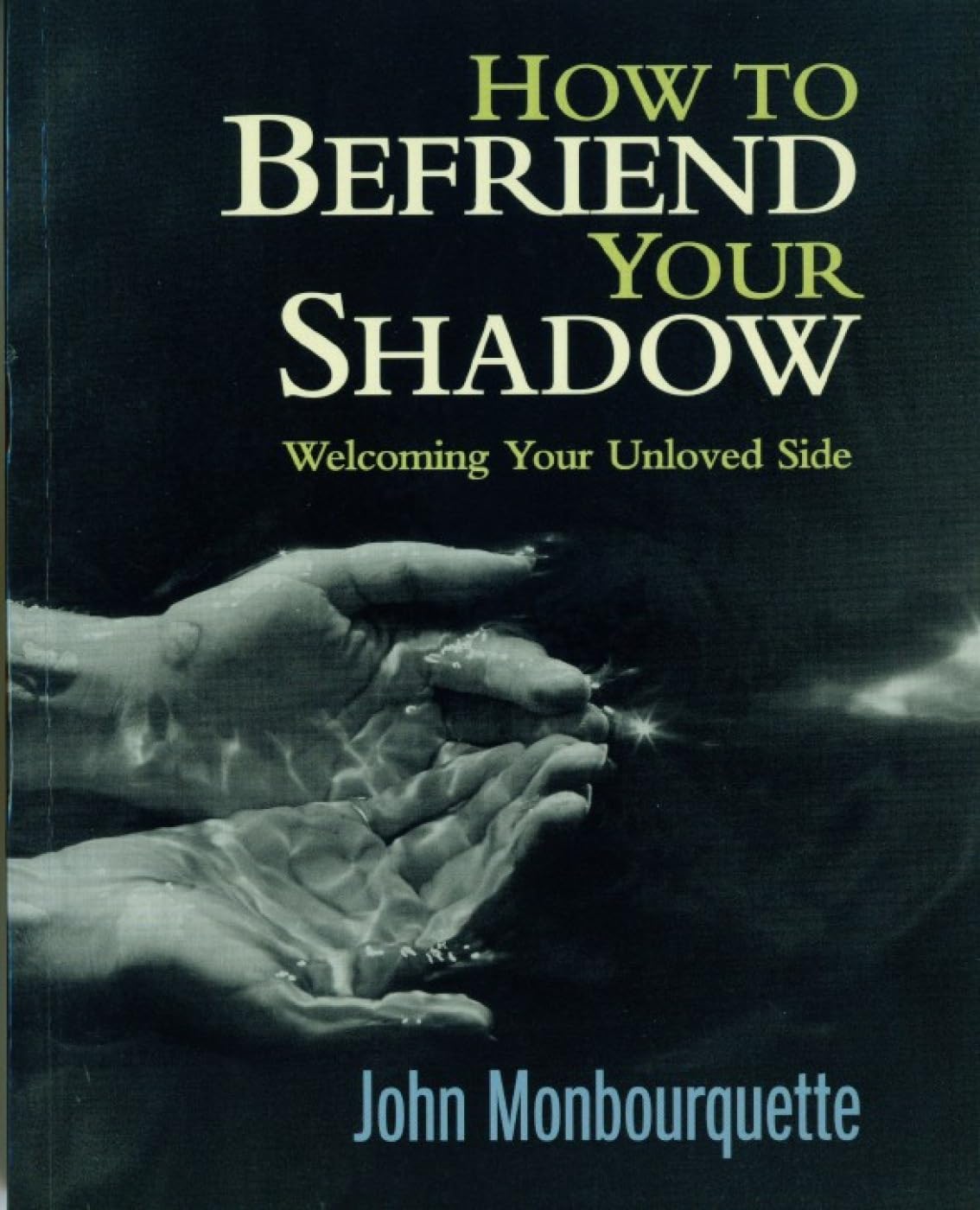 How to Befriend Your Shadow by John Monbourquette PAPERBACK 9780232524307