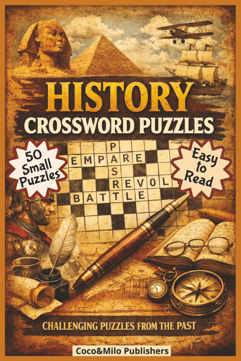 History Crossword Puzzle Book: Relaxing History themed Crossword Puzzle Book about Historical Events, Figures & Civilizations | With Easy To Read ... Seniors and Teens | 6x9 inches, 100 pages