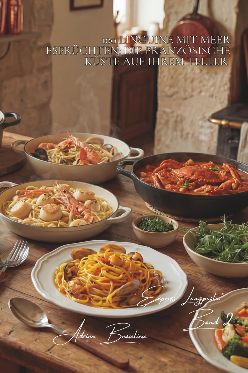 100 Linguine mit Meeresfrüchten: Die französische Küste auf Ihrem Teller: Bretagne, Normandie, Mittelmeer... unsere Küsten in nur 20 Minuten veredelt ... Bücher) - Unterserie: "Express-Langpasta")
