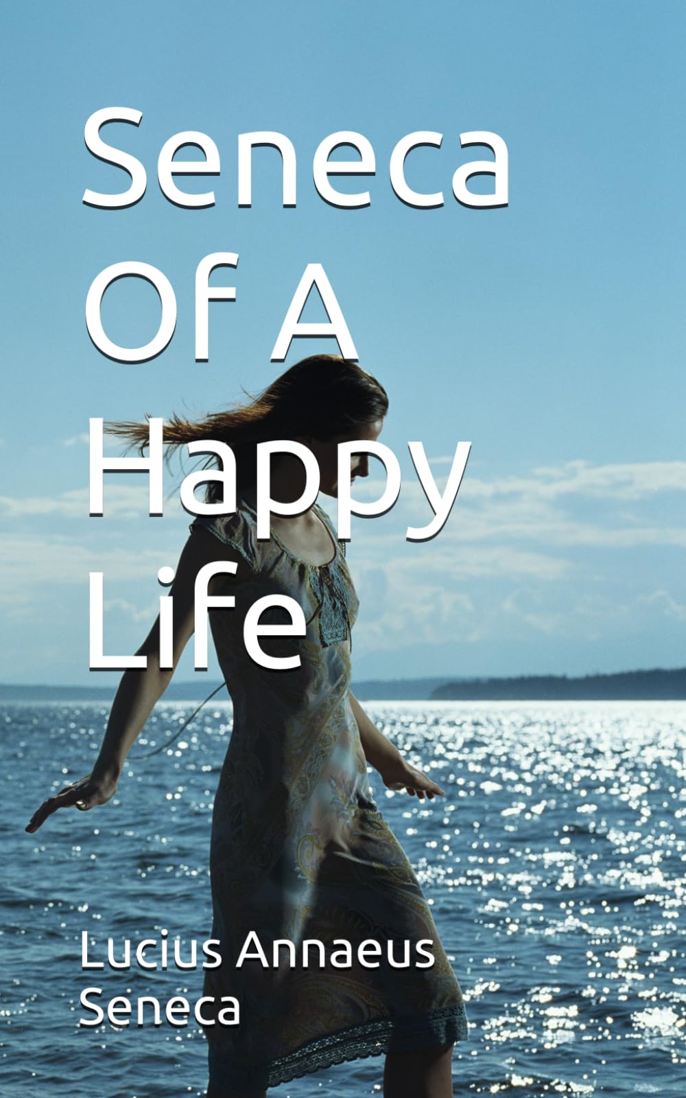 Seneca Of A Happy Life