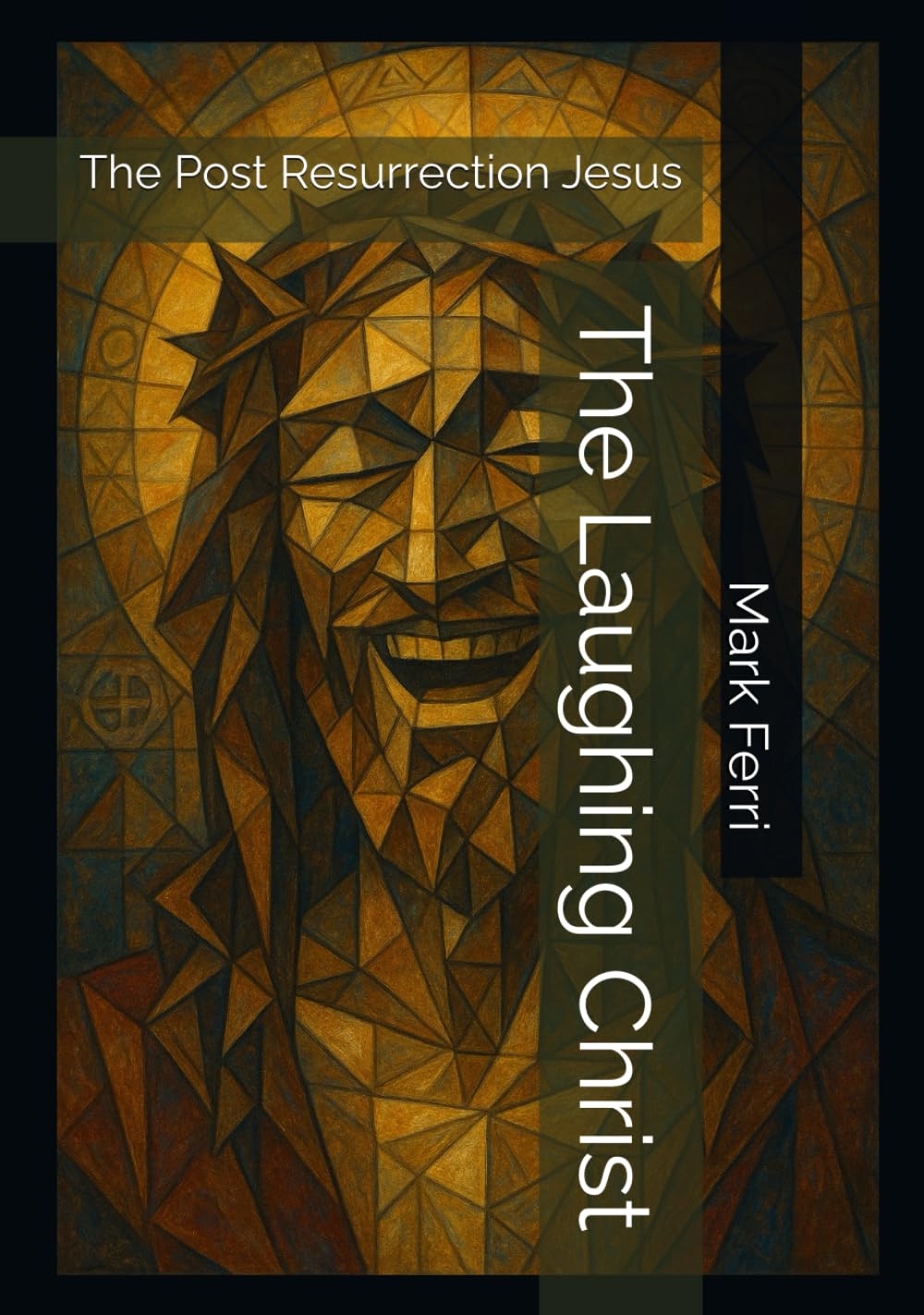 The Laughing Christ: The Post Resurrection Jesus