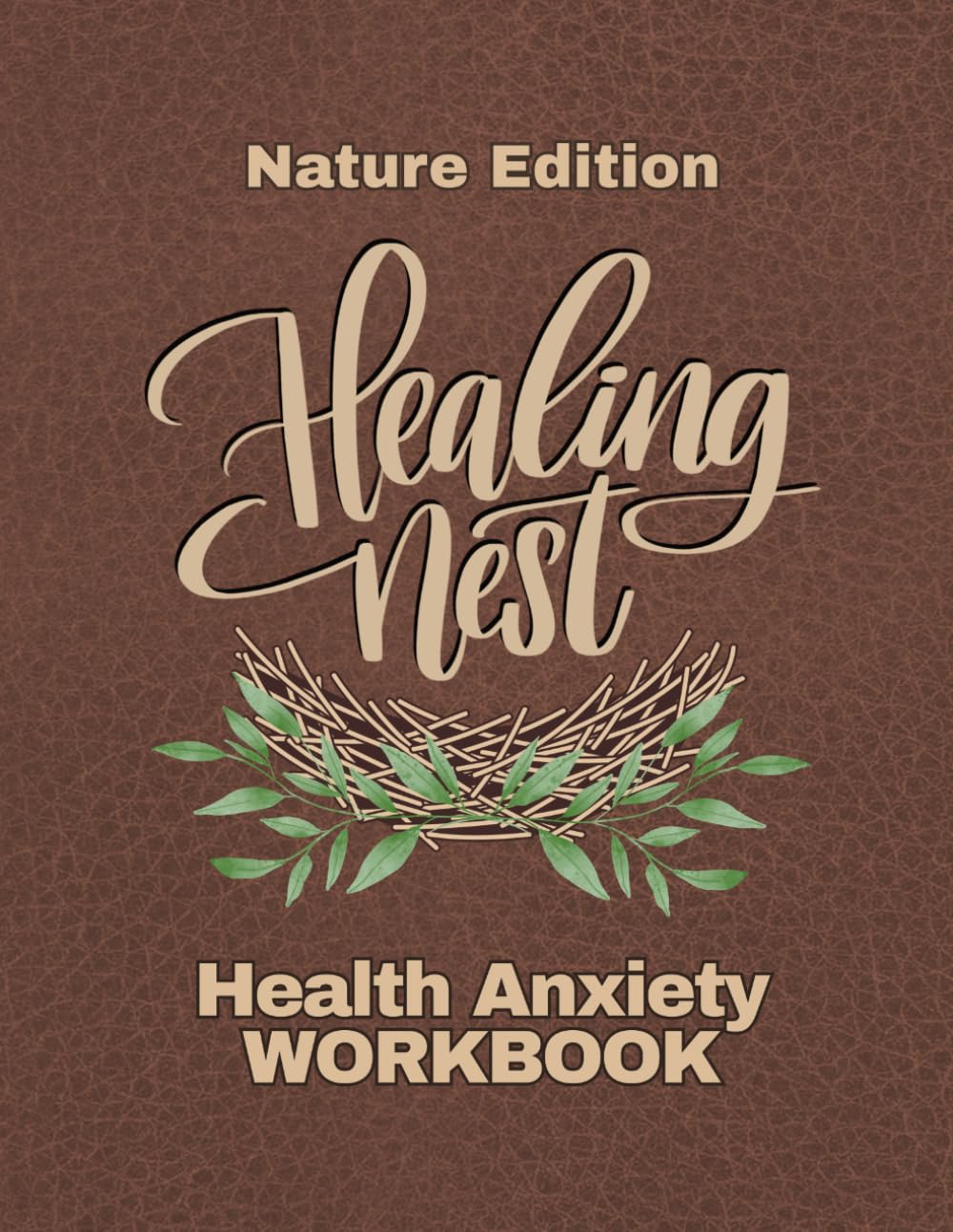 Healing Nest: Health Anxiety Workbook (Nature Edition)