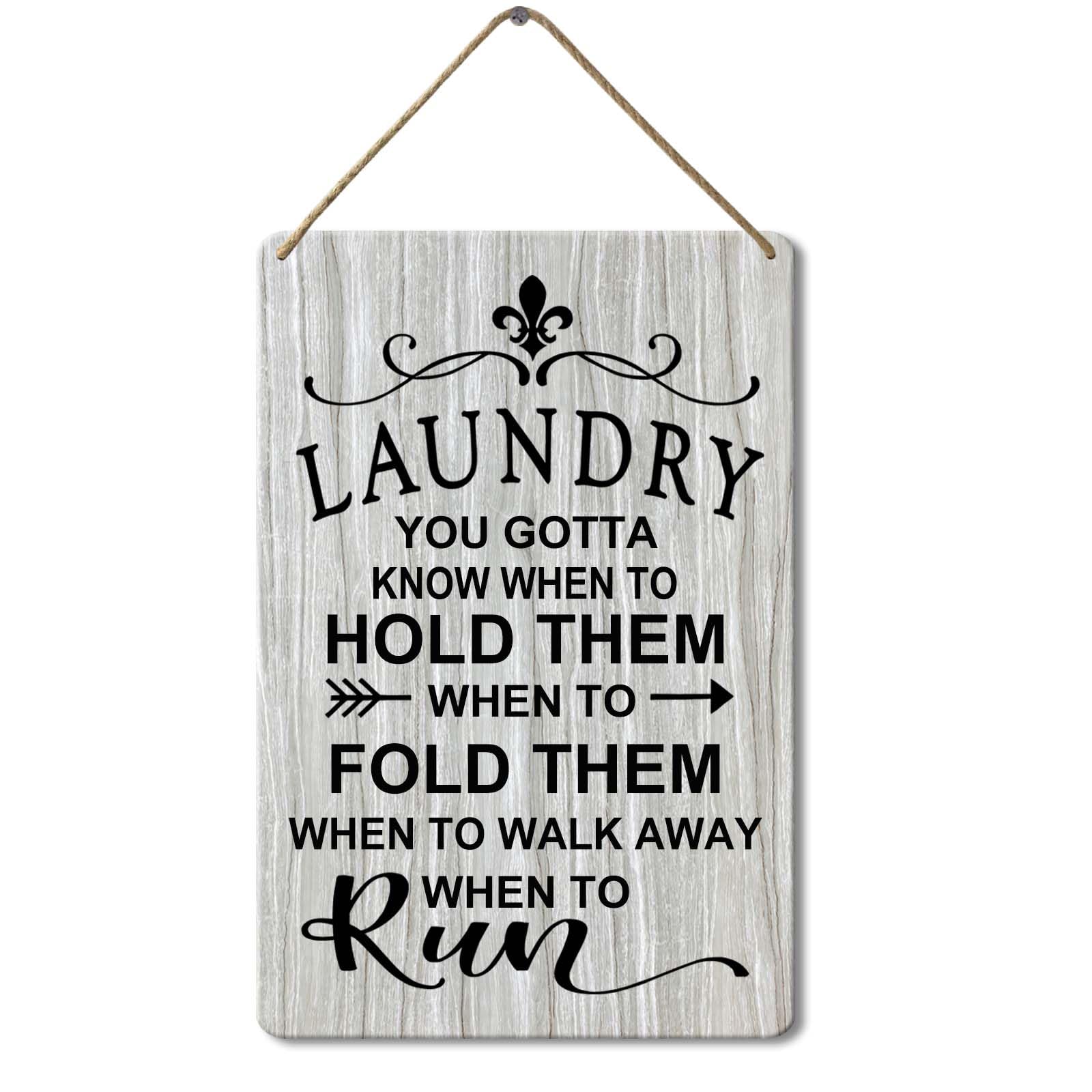 Wooden Sign Laundry You Gotta Know When to Hold Them, 8x12 Inch, Funny Laundry Room Sign for Wall Decor