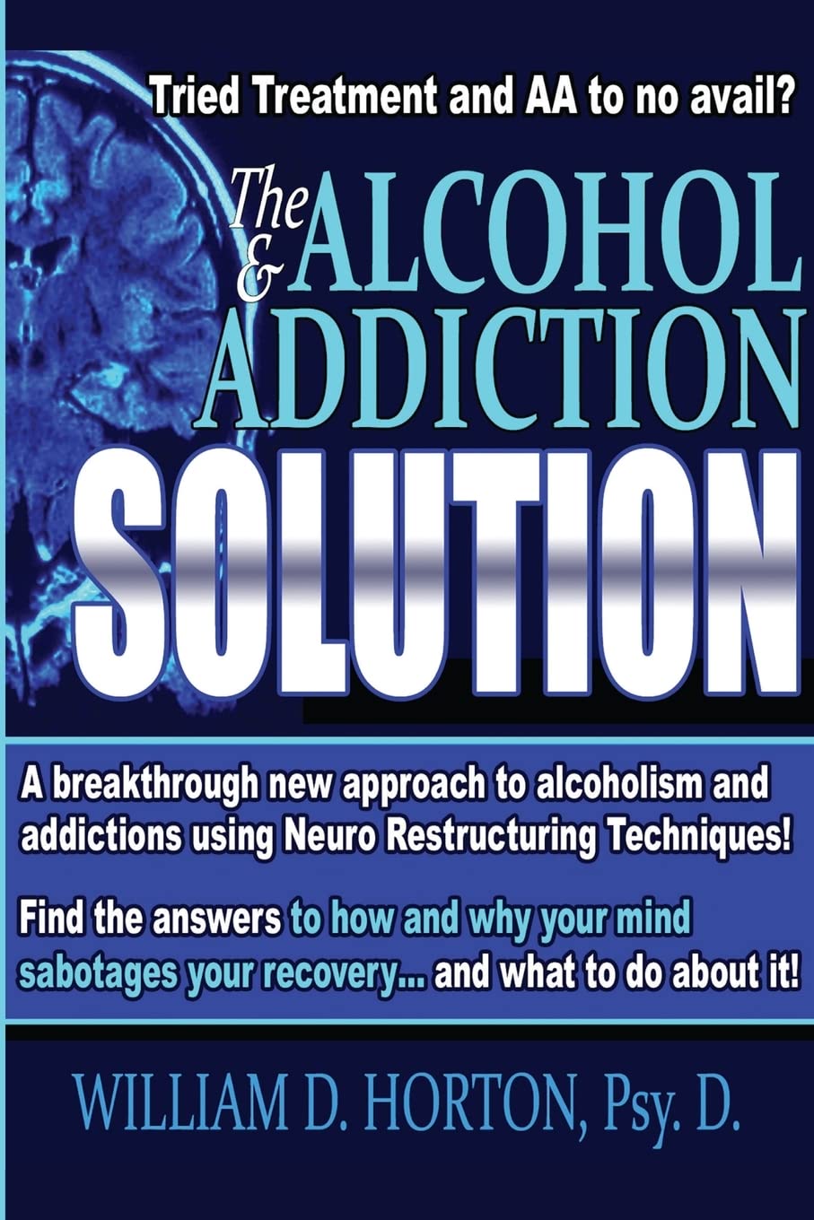 The Alcohol and Addiction Solution: Rethinking Treatment