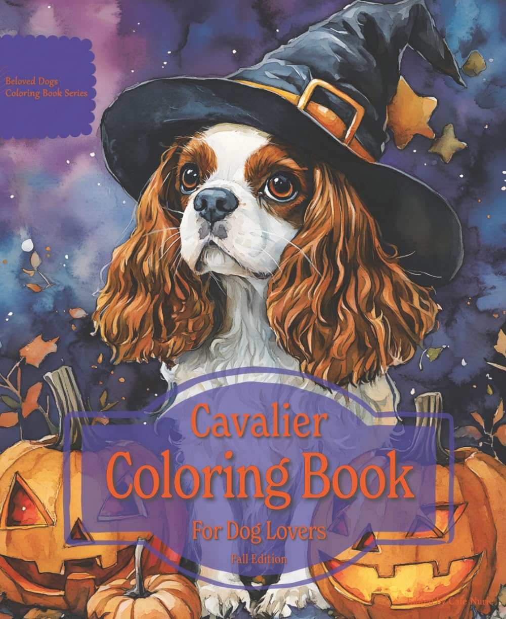 Cavalier Coloring Book For Dog Lovers Fall Edition: Beloved Dogs Coloring Book Serise