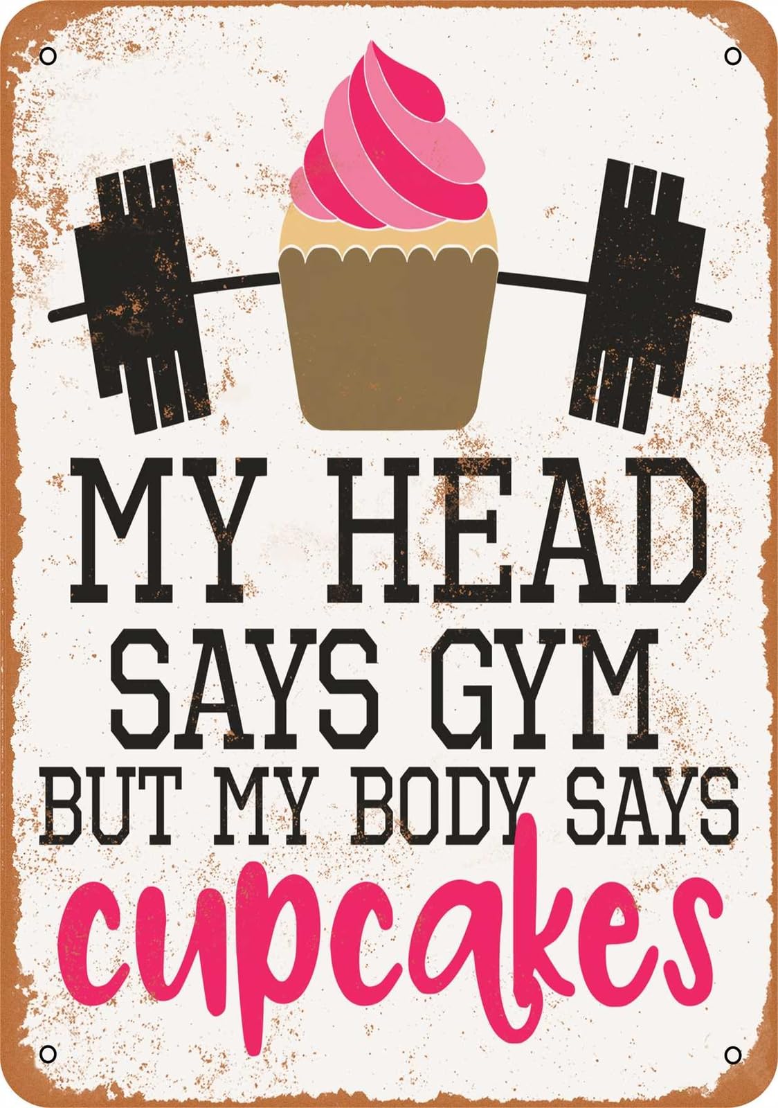 Miaomansenstore Metal Sign - My Head Says Gym But My Body Says Cupcakes - Vintage Look Home Decor