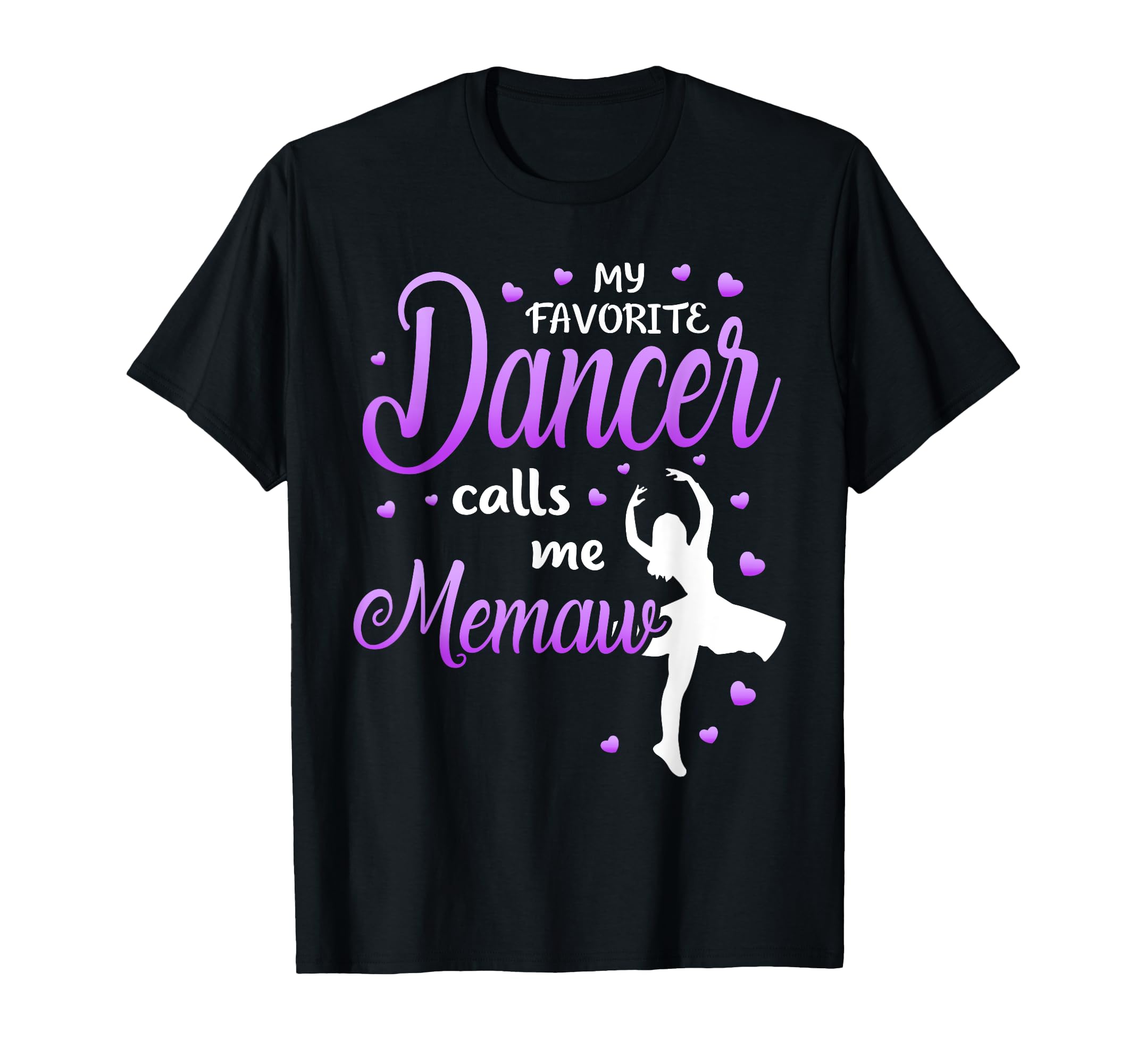 My Favorite Dancer Calls Me Memaw Dance Grandma Grandkid T-Shirt