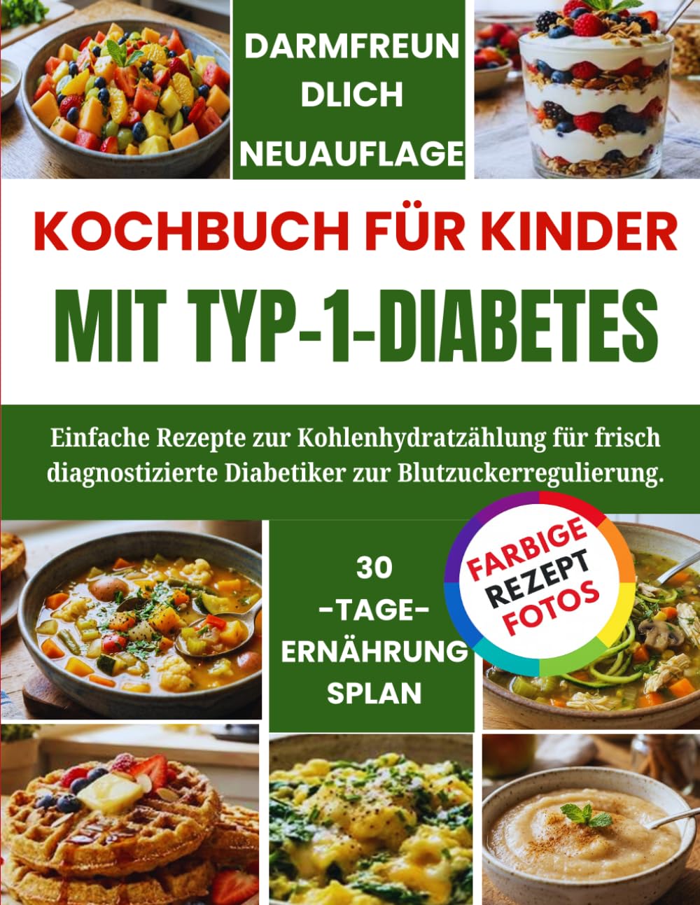 Kochbuch für Kinder mit Typ-1-Diabetes: Einfache Rezepte zur Kohlenhydratzählung für frisch diagnostizierte Diabetiker zur Blutzuckerregulierung.