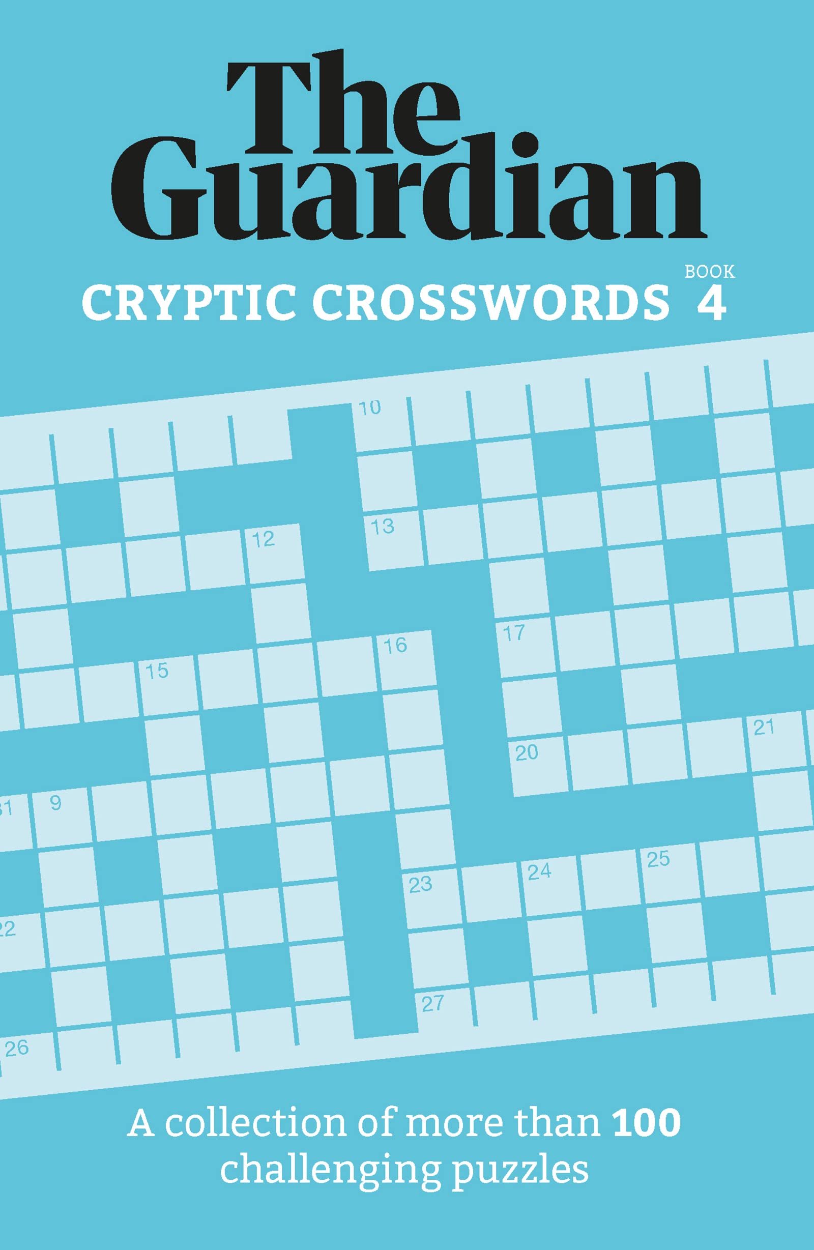 The Guardian Cryptic Crosswords 4: A collection of more than 100 challenging puzzles Paperback – Import, 31 January 2024