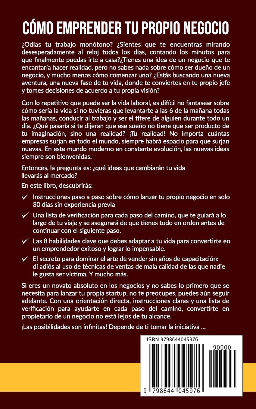 Cómo Emprender Tu Propio Negocio: Un Sistema De 7 Pasos Para Emprender Con Éxito Tu Propio Negocio En 30 Días (Spanish Edition)