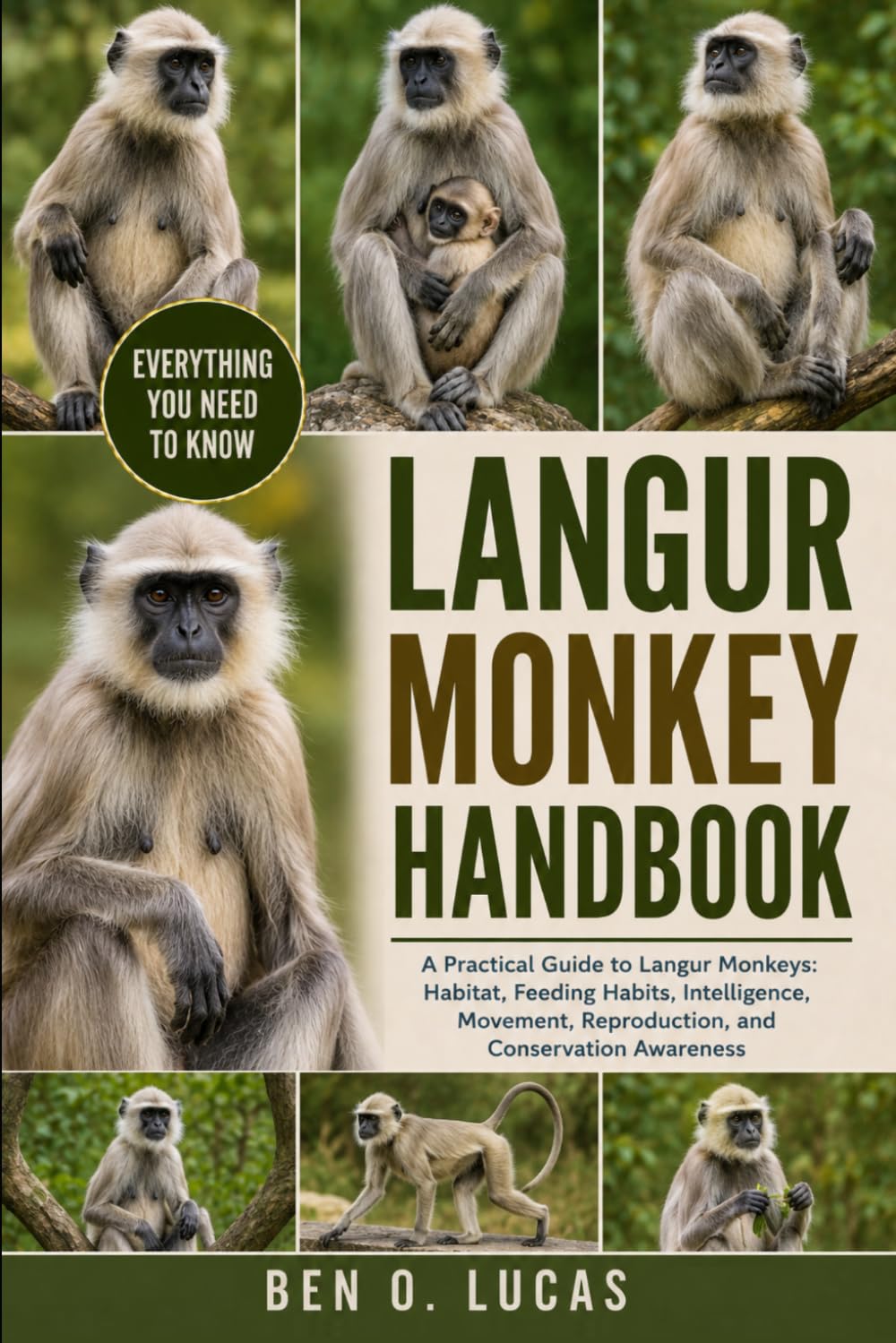 LANGUR MONKEY HANDBOOK: A Practical Guide to Langur Monkeys: Habitat, Feeding Habits, Intelligence, Movement, Reproduction, and Conservation Awareness