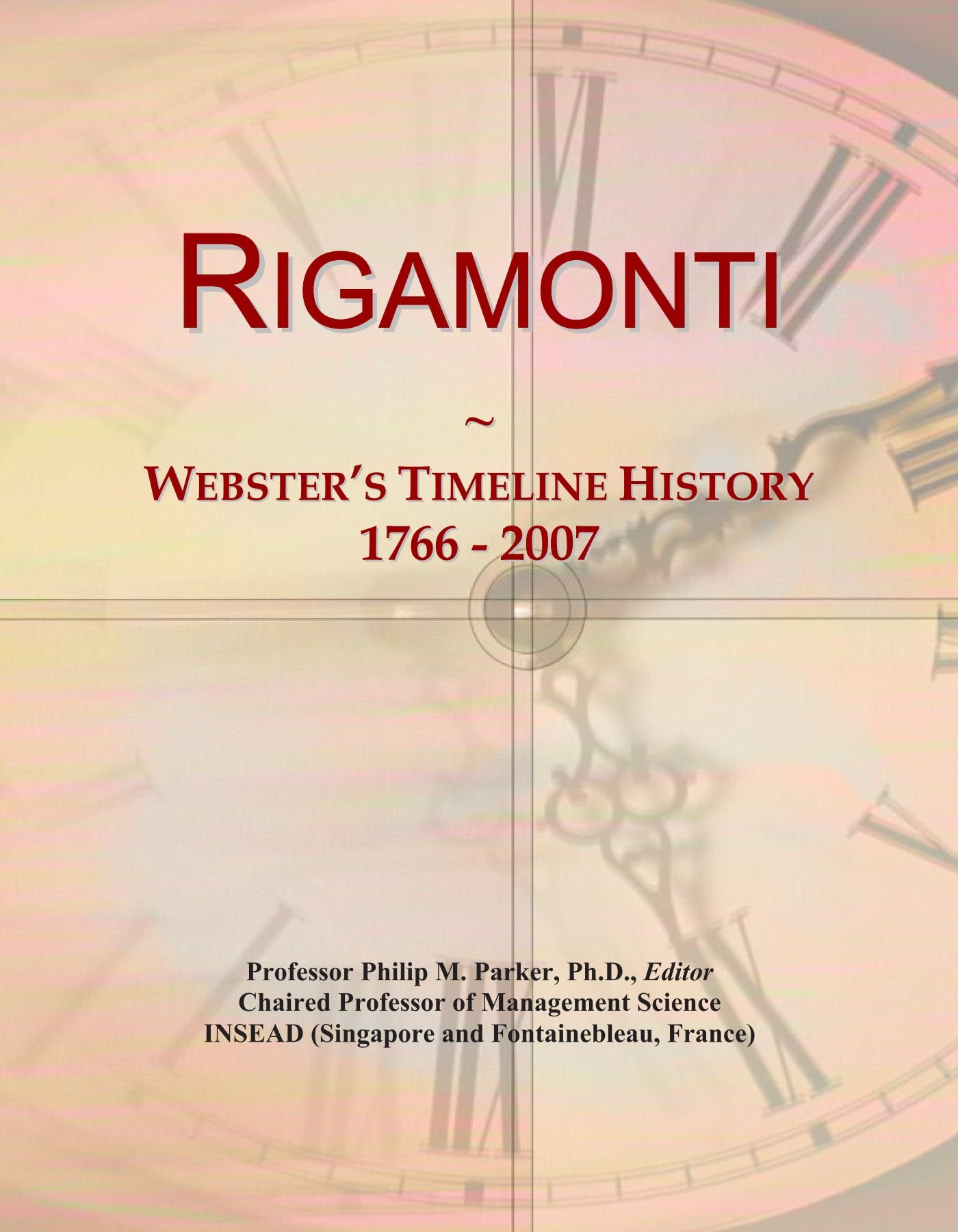 Rigamonti: Webster's Timeline History, 1766 - 2007