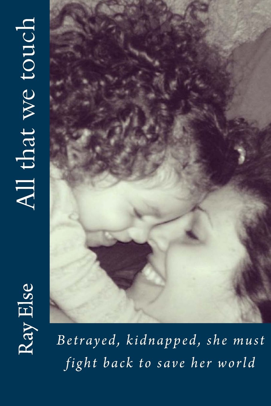 All that we touch: Volume 3 (First Kiss Mystery Series)
