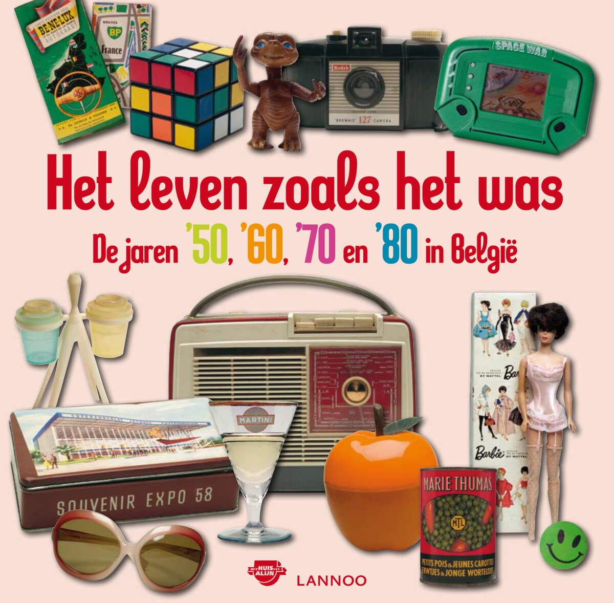 Het leven zoals het was: De jaren '50, '60, '70 en '80 in België