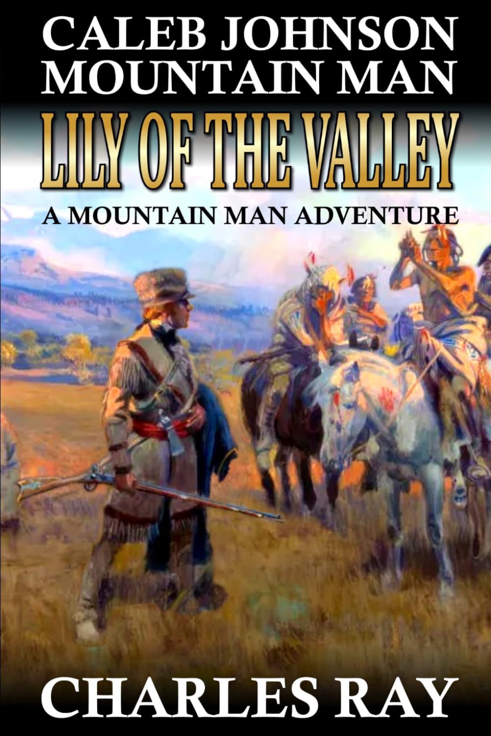 Caleb Johnson Mountain Man: Lily of the Valley: A Frontier Western Adventure (A Mountain Life Western Adventure)