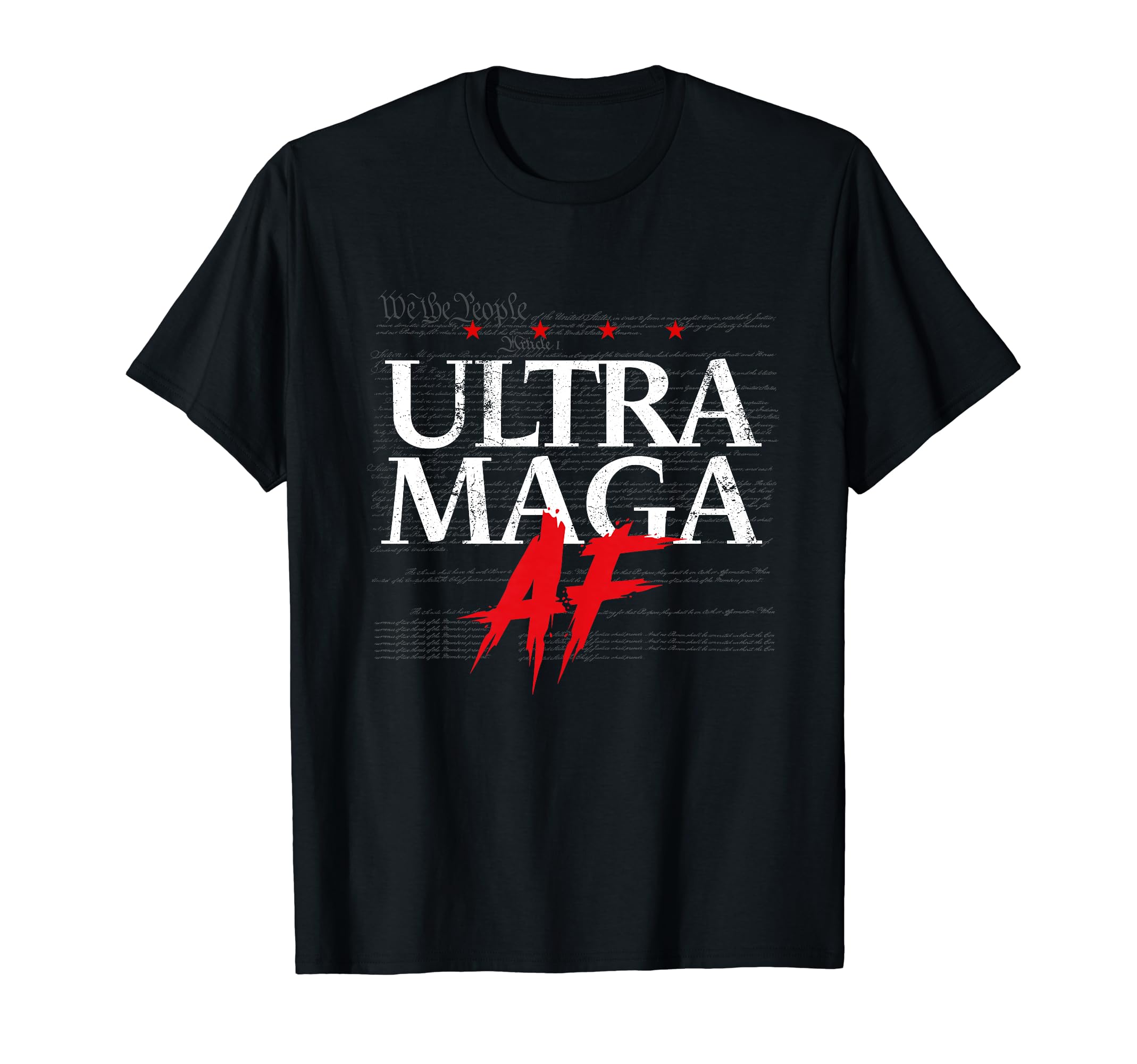 Fourth of July ApparelWe the People Ultra MAGA AF Pro Trump 2024 Take America Back T-Shirt