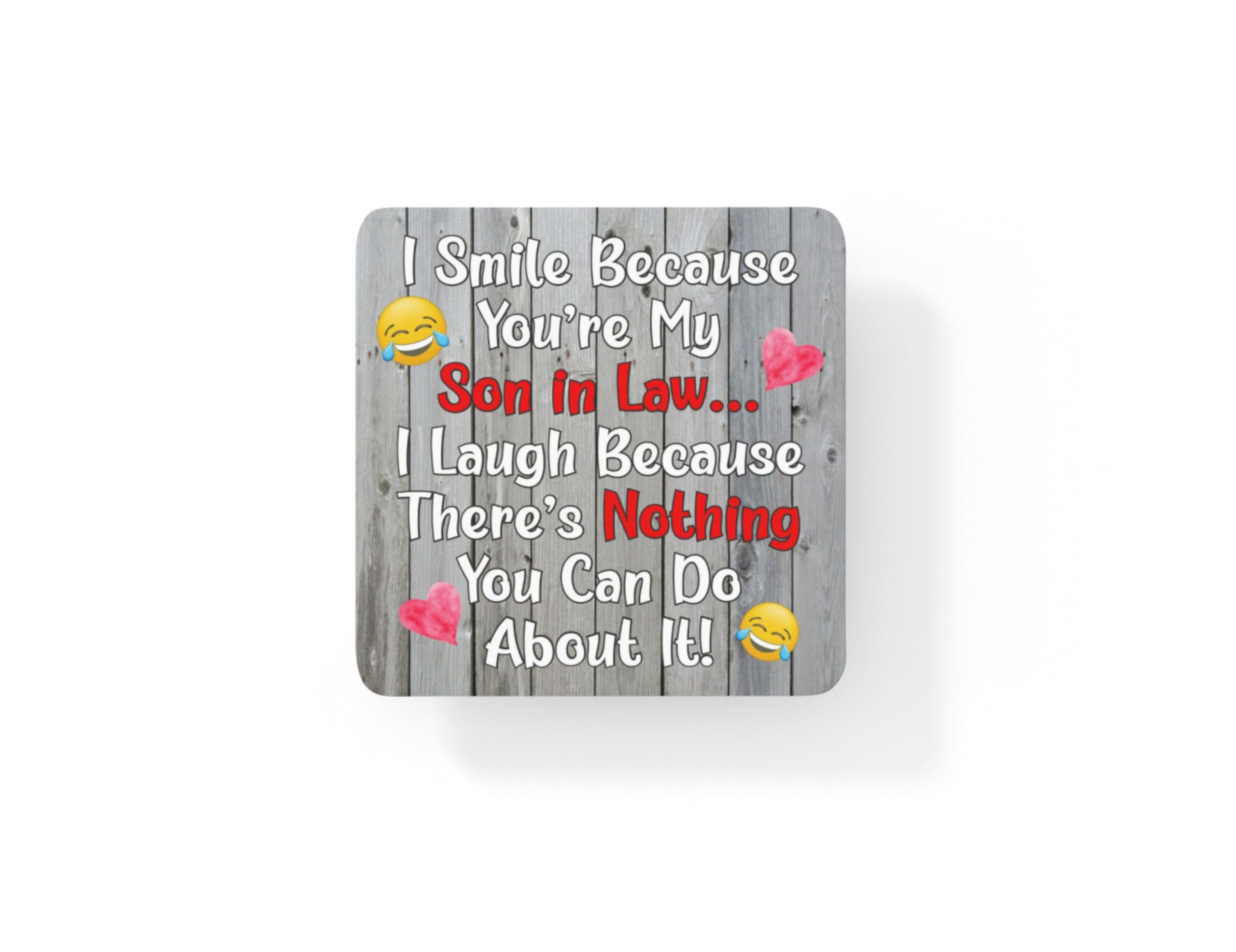 Decalarama Multicolor Son In Law Funny Gift Coaster – I Smile Because You're My Son In Law - Novelty Fun Birthday