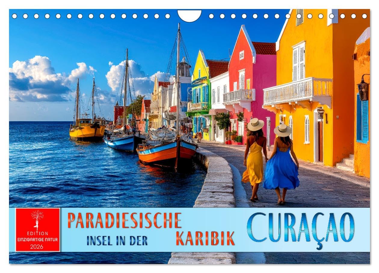 Curaçao - paradiesische Insel in der Karibik (Wandkalender 2026 DIN A4 quer), CALVENDO Monatskalender: Balsam für die Seele - Sonne, Strand, Meer, Willemstad.