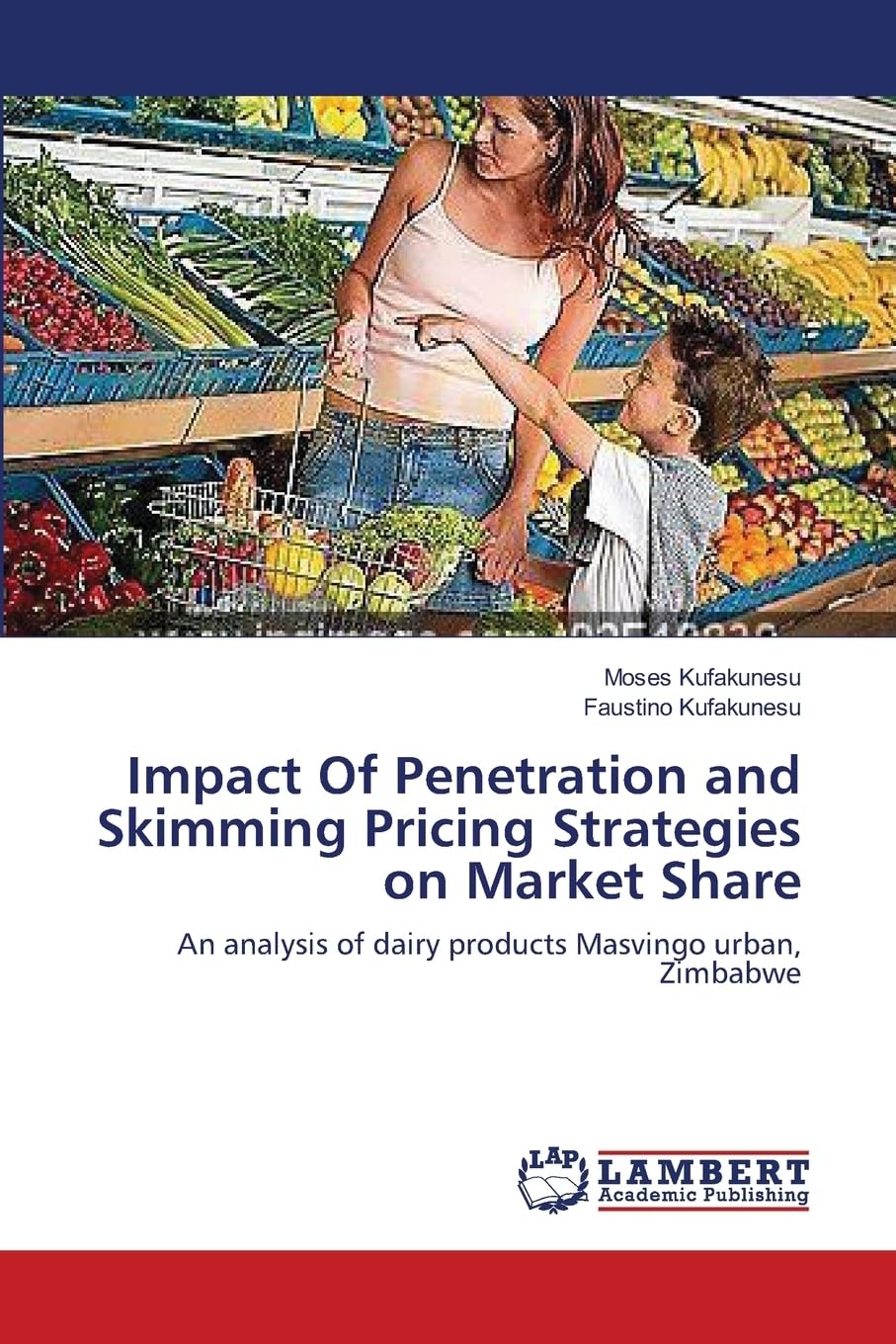 Impact Of Penetration and Skimming Pricing Strategies on Market Share: An analysis of dairy products Masvingo urban, Zimbabwe