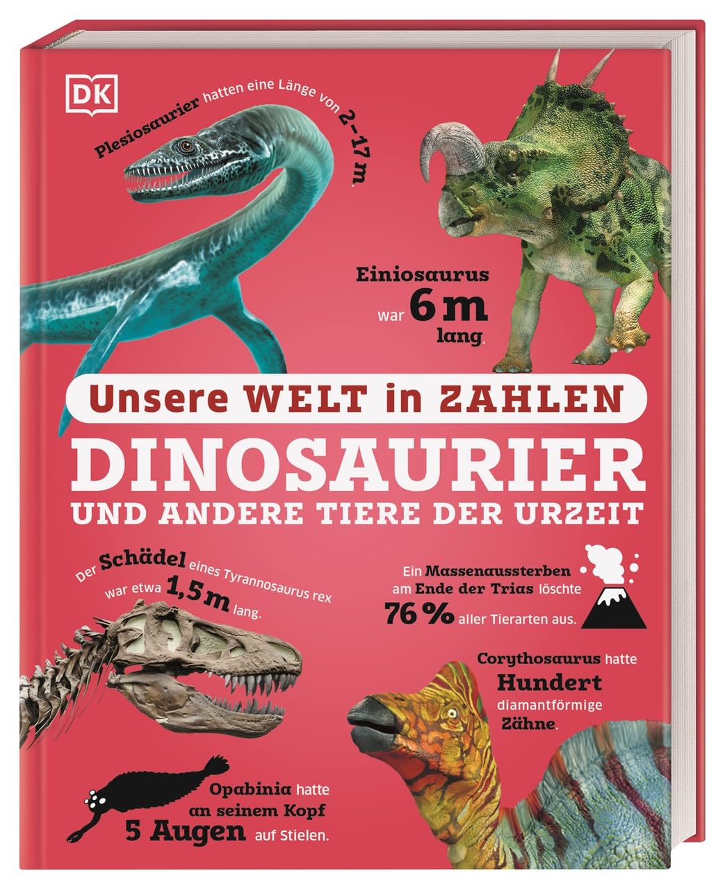 Unsere Welt in Zahlen. Dinosaurier und andere Tiere der Urzeit: Ein verrücktes Rekorde-Buch mit über 1000 Fakten zum Staunen. Wissensbuch. Für Kinder ab 8 Jahren