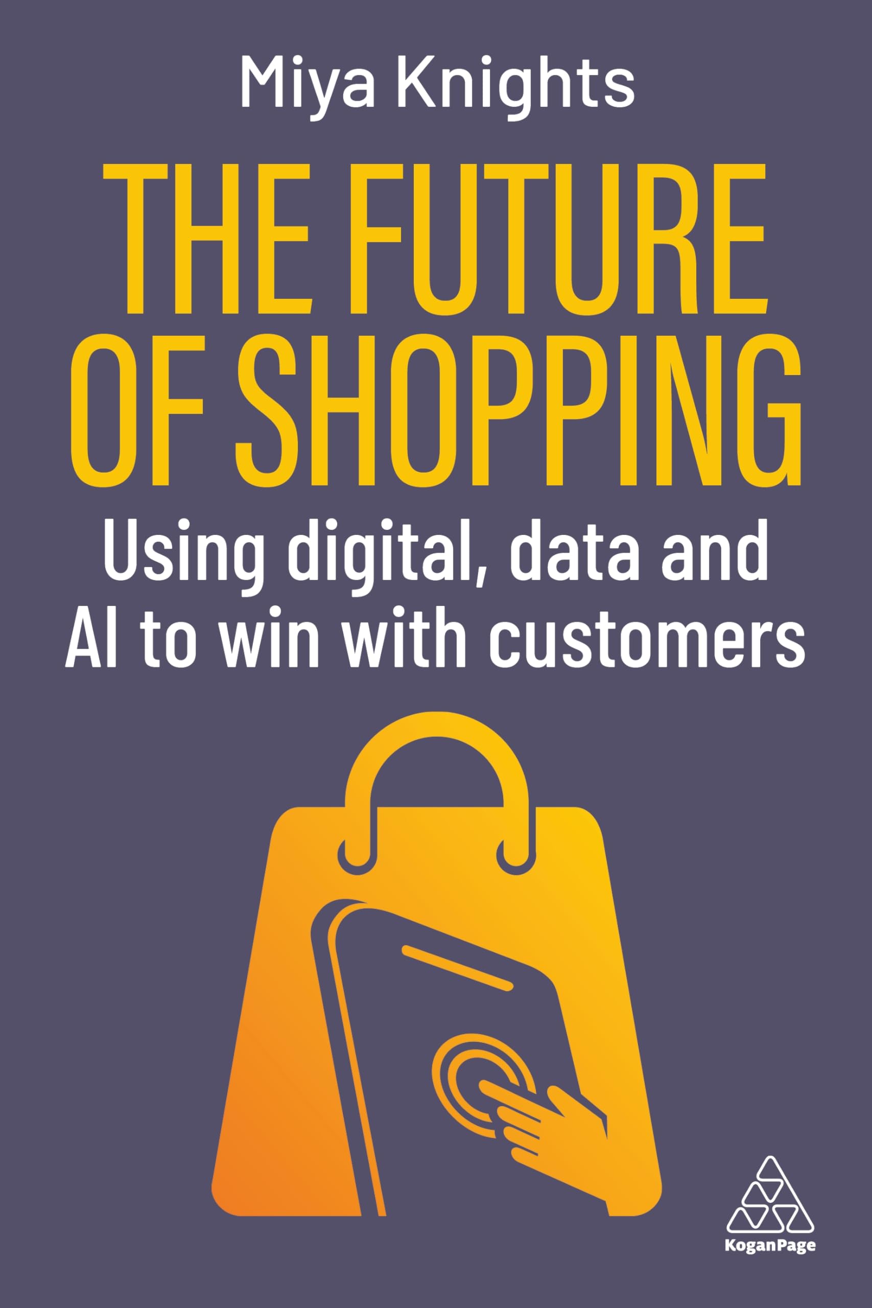 The Future of Shopping: Using Digital, Data and AI to Win with Customers
