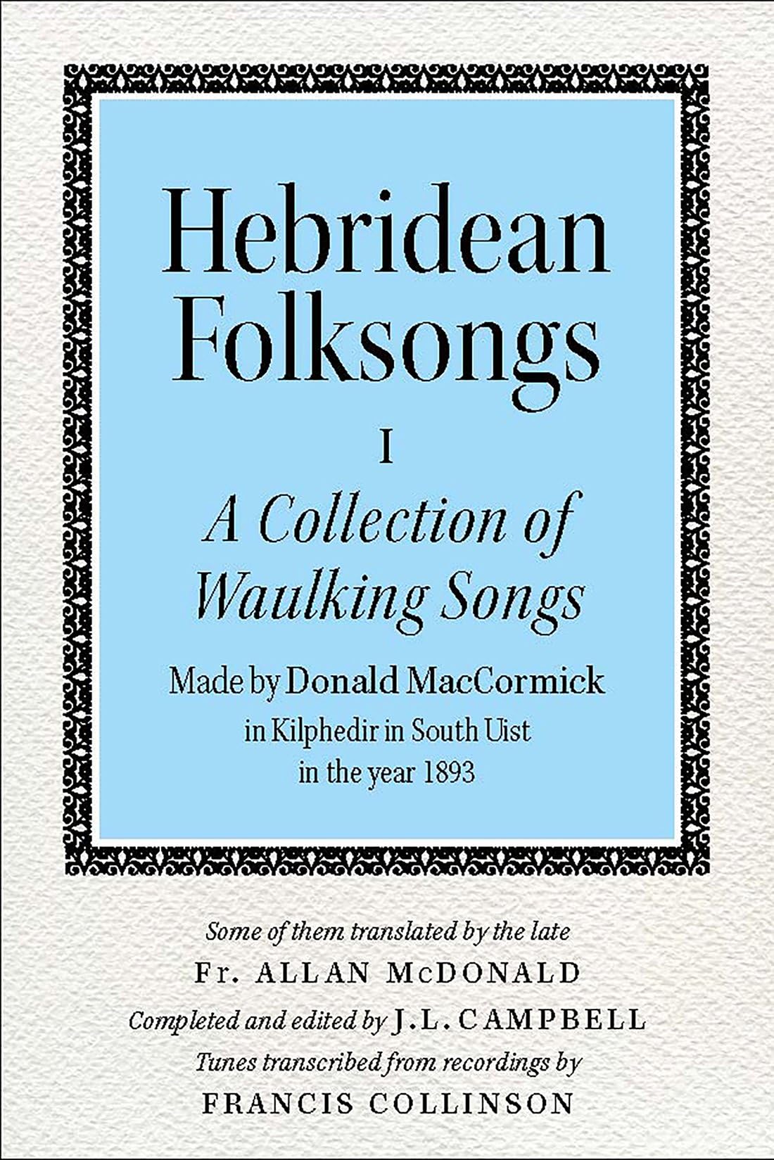 Hebridean Folk Songs: A Collection of Waulking Songs by Donald MacCormick (Scots Gaelic and English Edition)