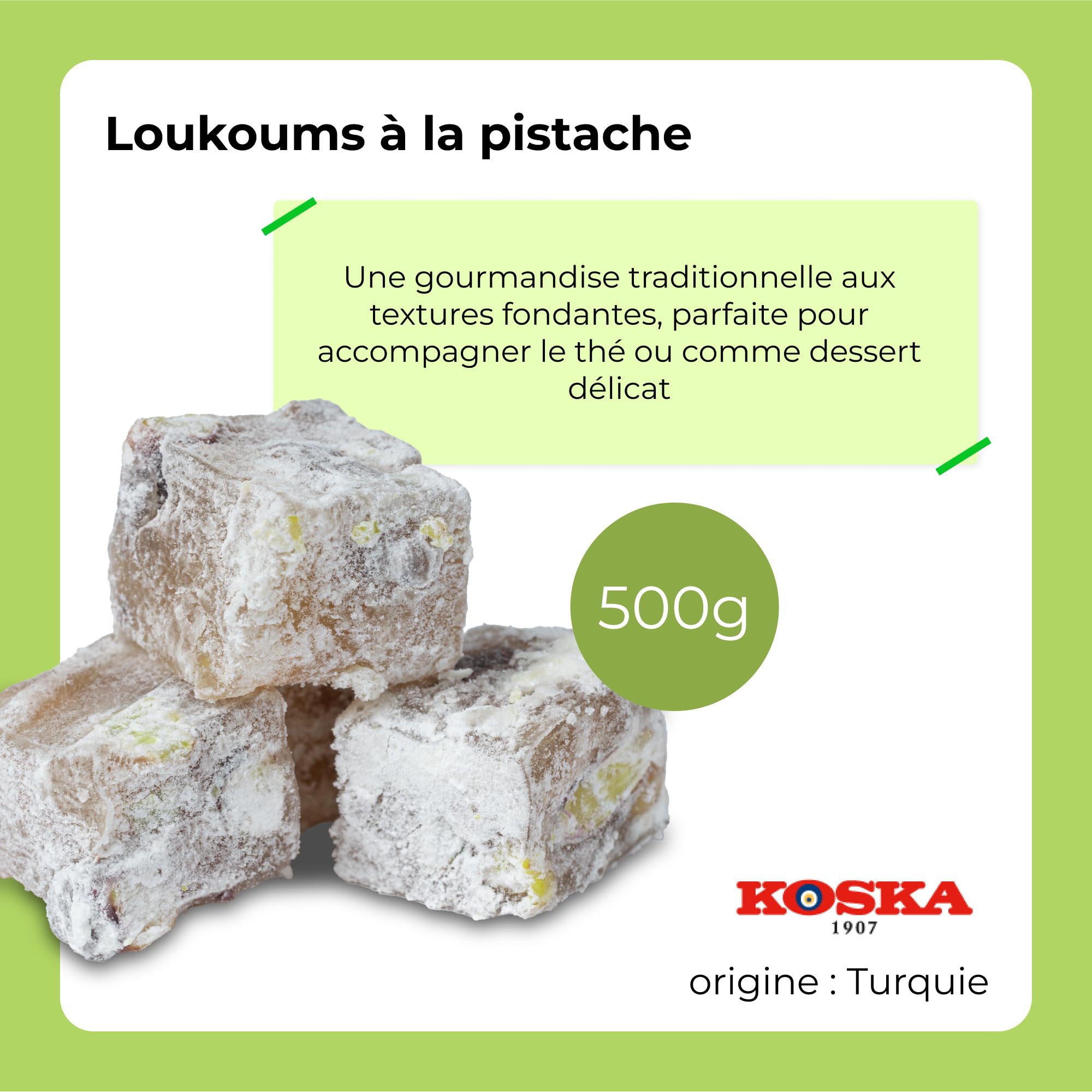 Koska Loukoums à la Pistache extra 500g Délice turc Format cadeau Confiserie traditionnelle Vegan Halal Casher Lokum Sans Gluten