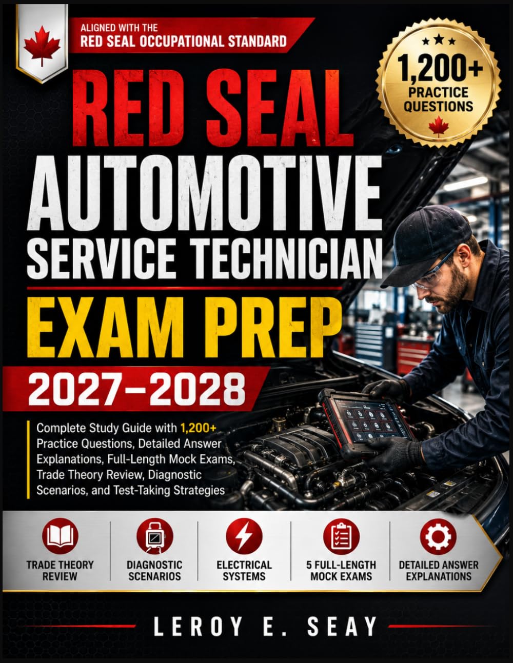 Red Seal Automotive Service Technician Exam Prep 2027–2028: Complete Study Guide with 1,200+ Practice Questions, Detailed Answer Explanations, ... Scenarios, and Test-Taking Strategies
