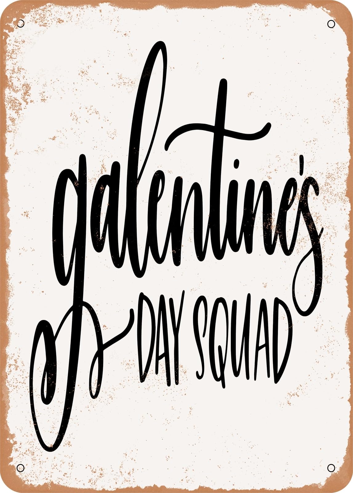 Miaomansenstore Metal Sign - Galentines Day Squad - Vintage Rusty Look Home Decor