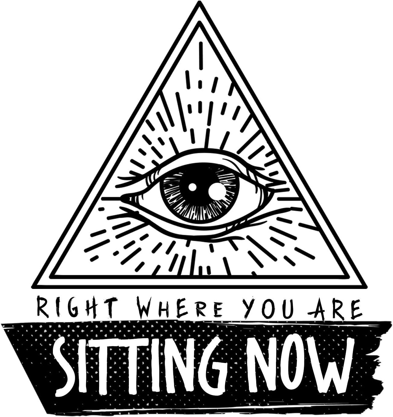 Right Where You Are Sitting Now