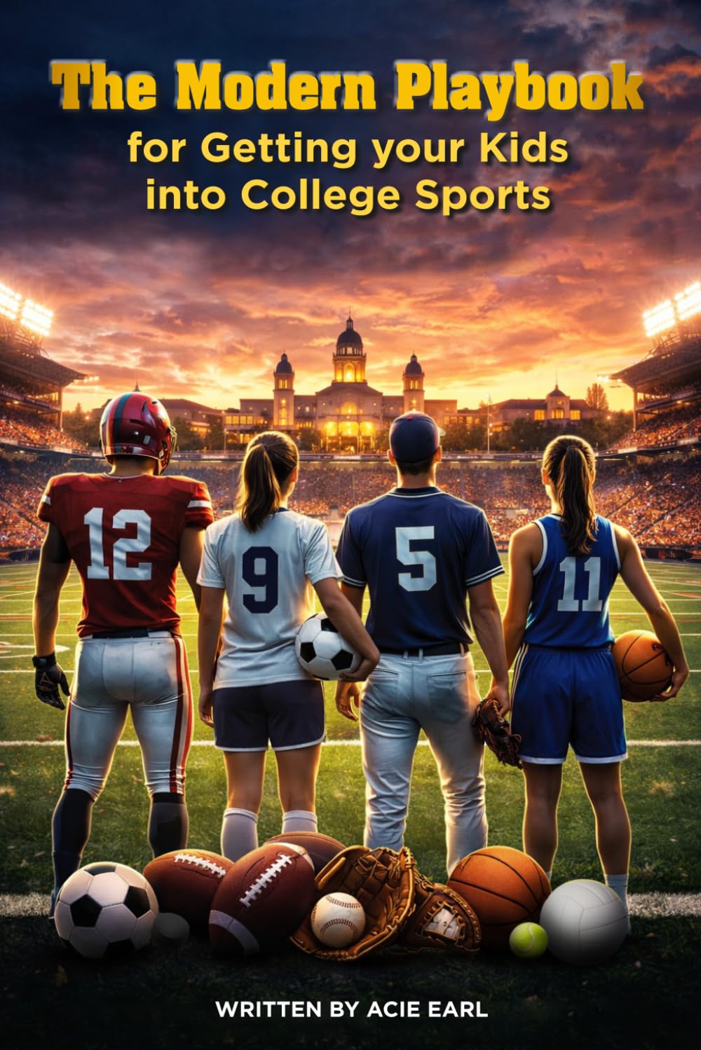 The Modern Playbook For getting your kids into college Sports