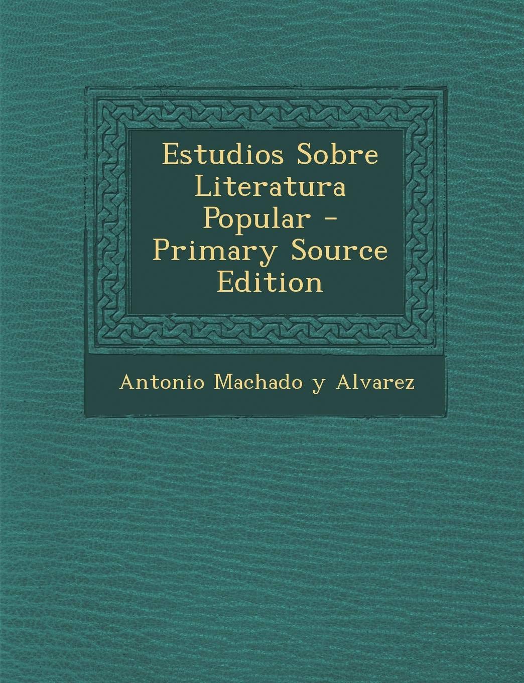Estudios Sobre Literatura Popular - Primary Source Edition