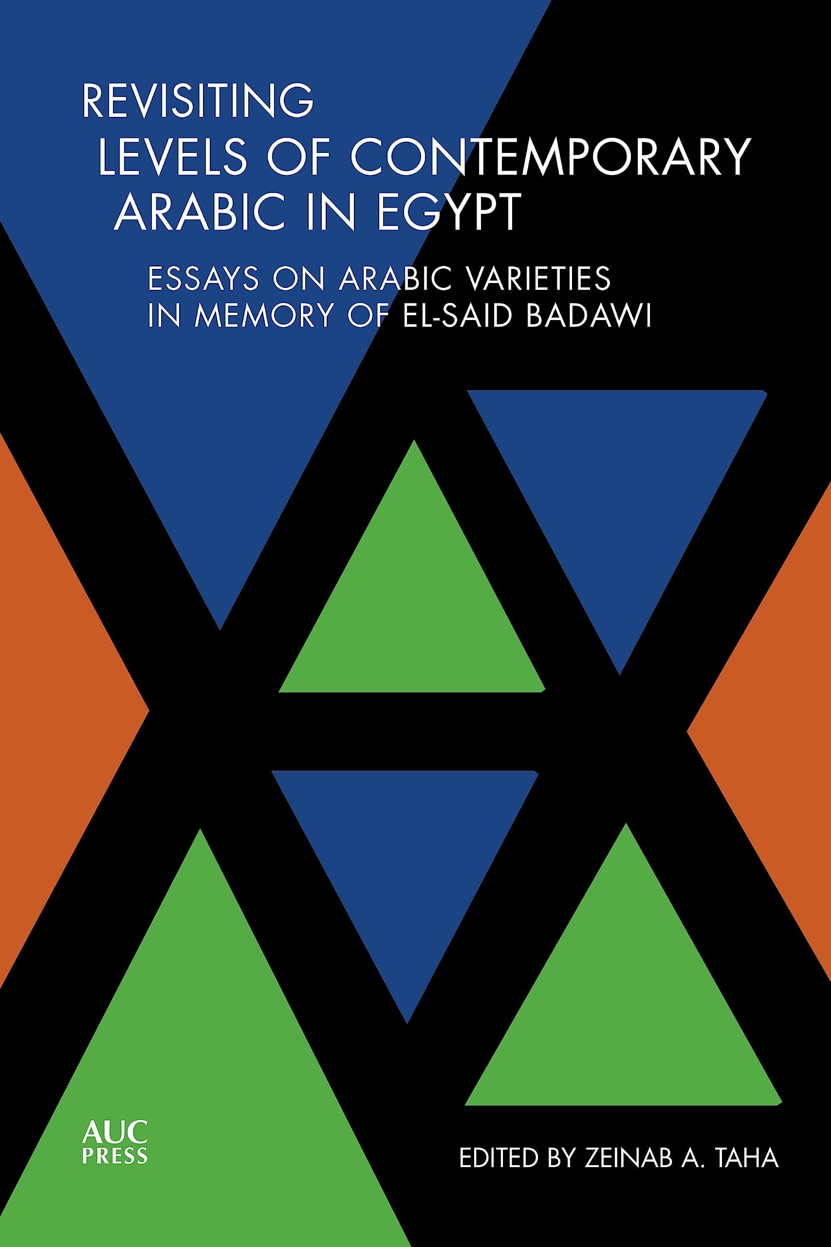 Revisiting Levels of Contemporary Arabic in Egypt: Essays on Arabic Varieties in Memory of El-Said Badawi Hardcover โ Import, 20 February 2020