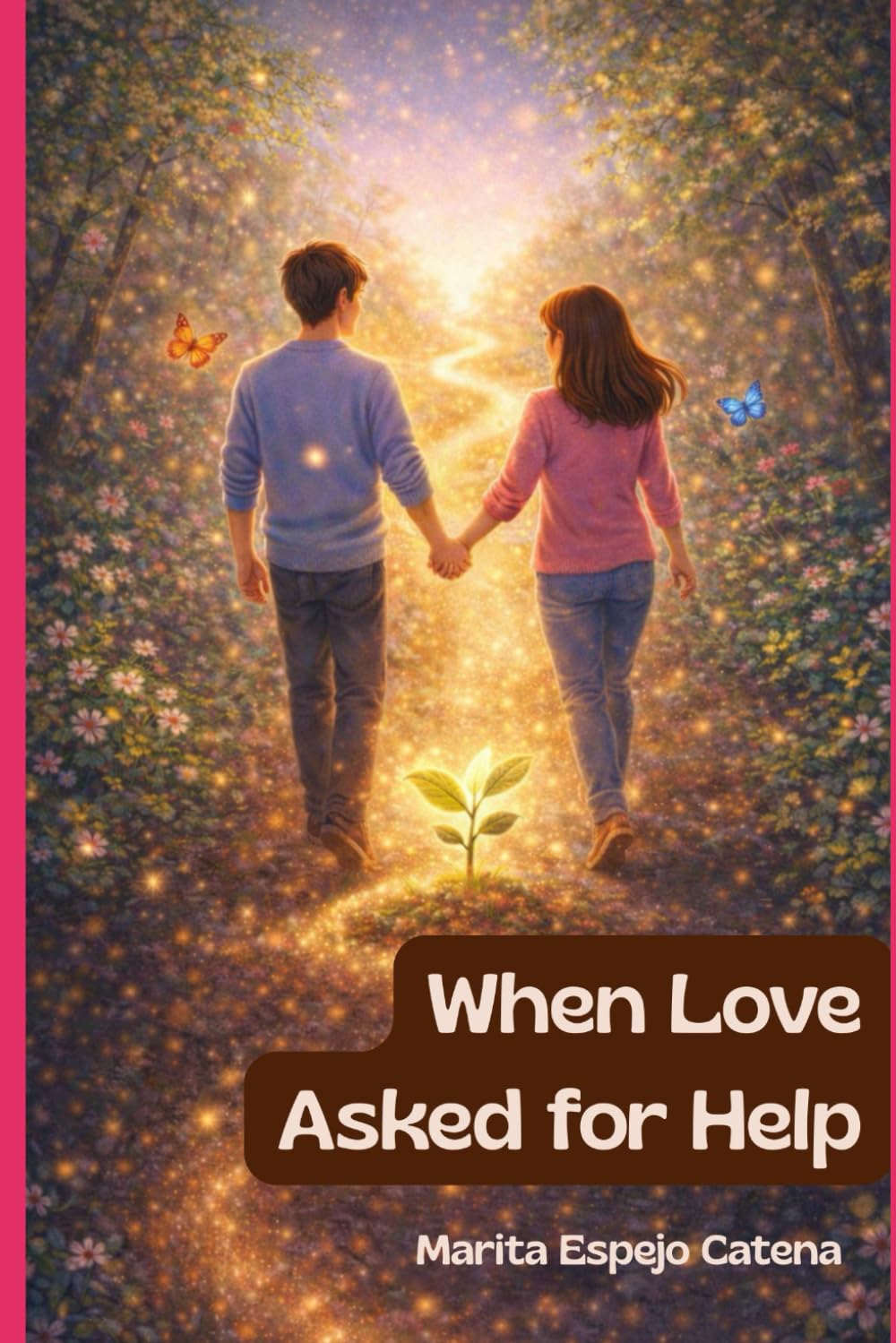 When Love Asked for Help: A Gentle Story About Waiting, Hope, and Being Deeply Wanted