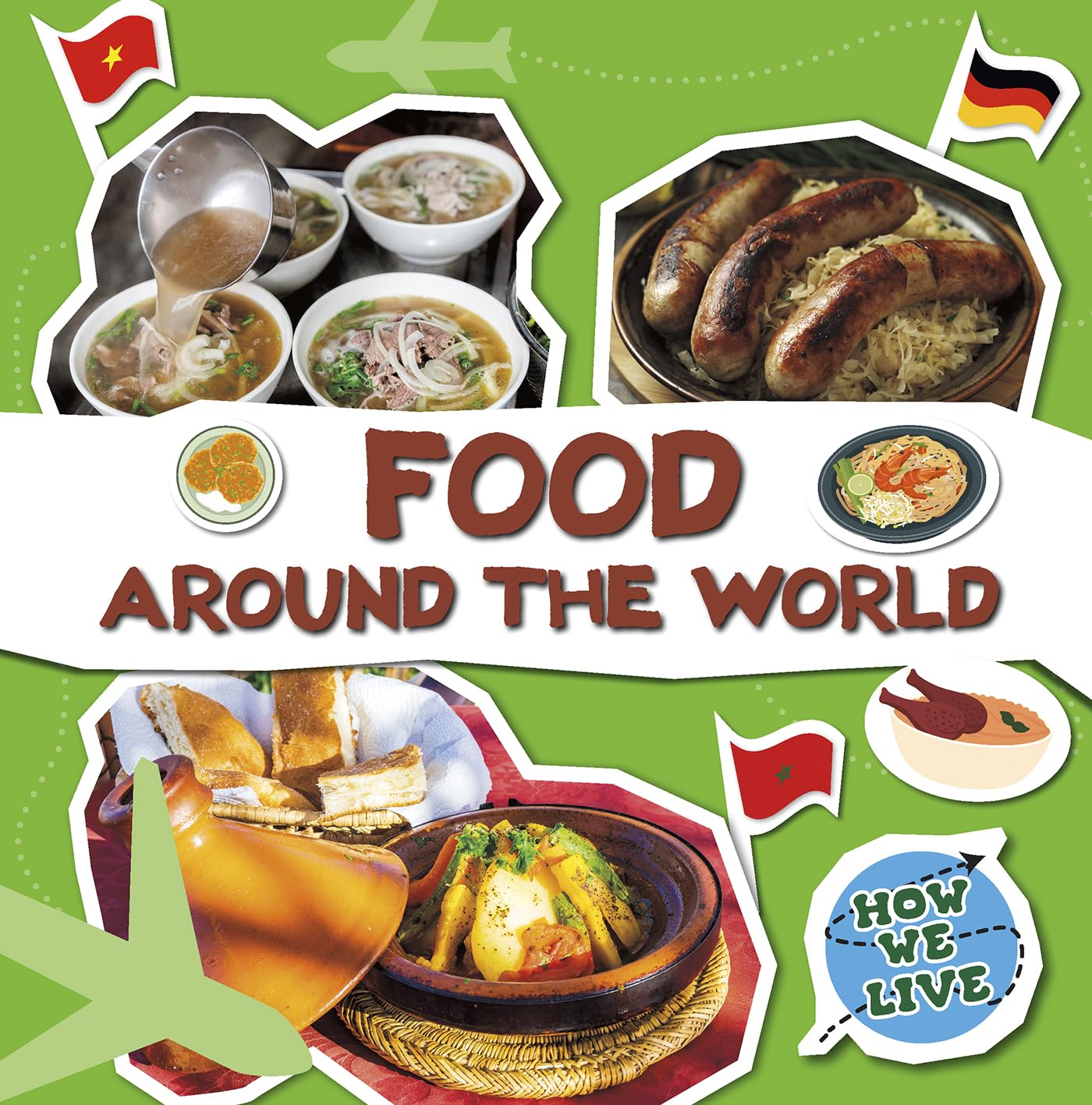Food Around the World (How We Live)