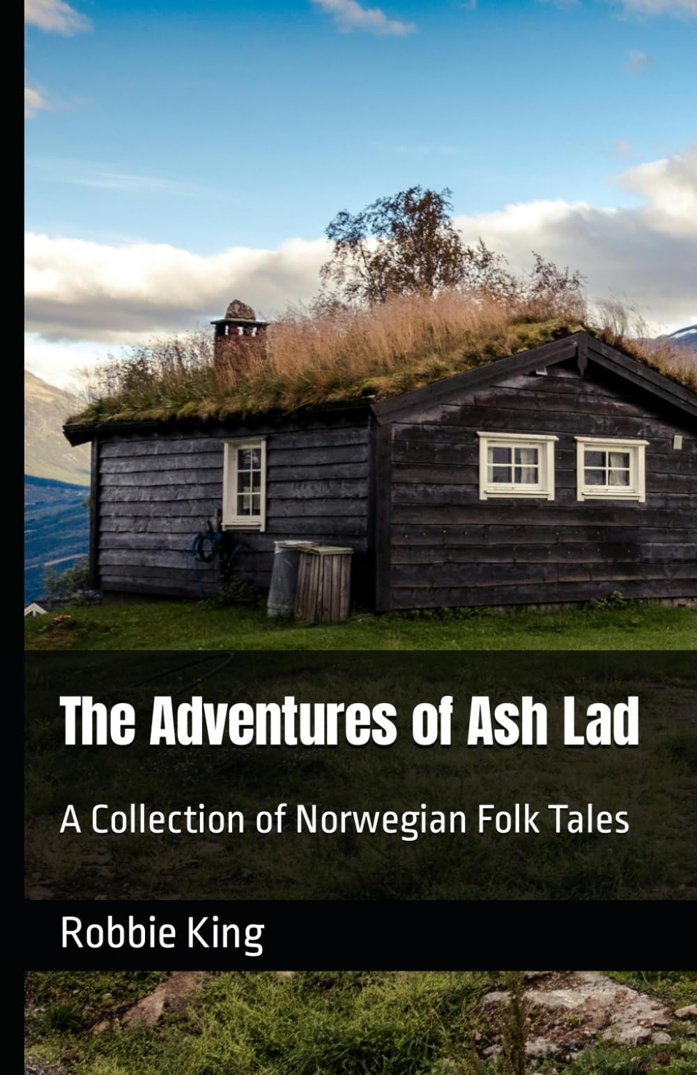 The Adventures of Ash Lad: A Collection of Norwegian Folk Tales