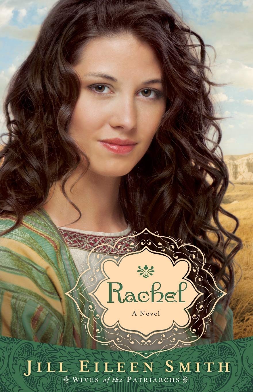 Rachel A Novel Wives of the Patriarchs Volume 3