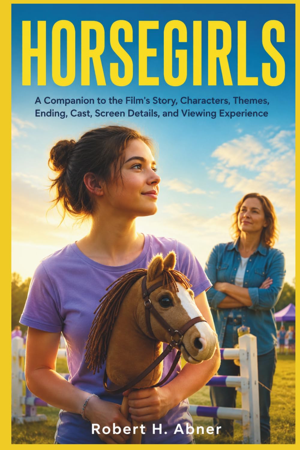 HORSEGIRLS: A Companion to the Film's Story, Characters, Themes, Ending, Cast, Screen Details, and Viewing Experience