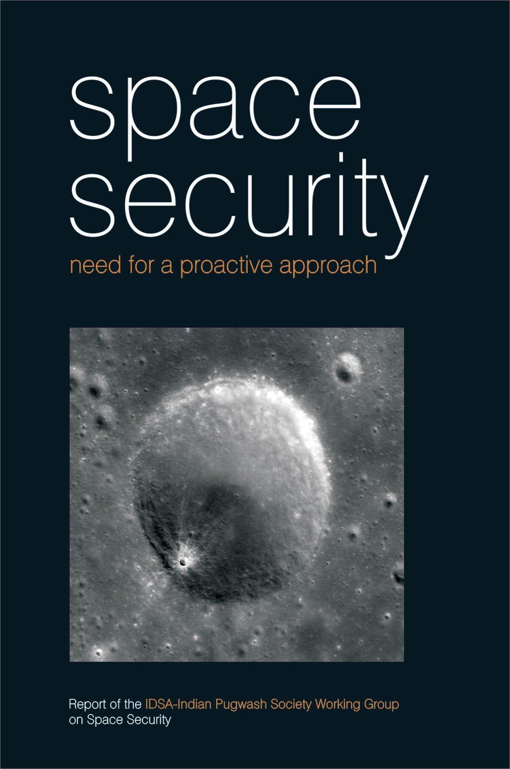 Space Security Need for a Proactive Approach Report of