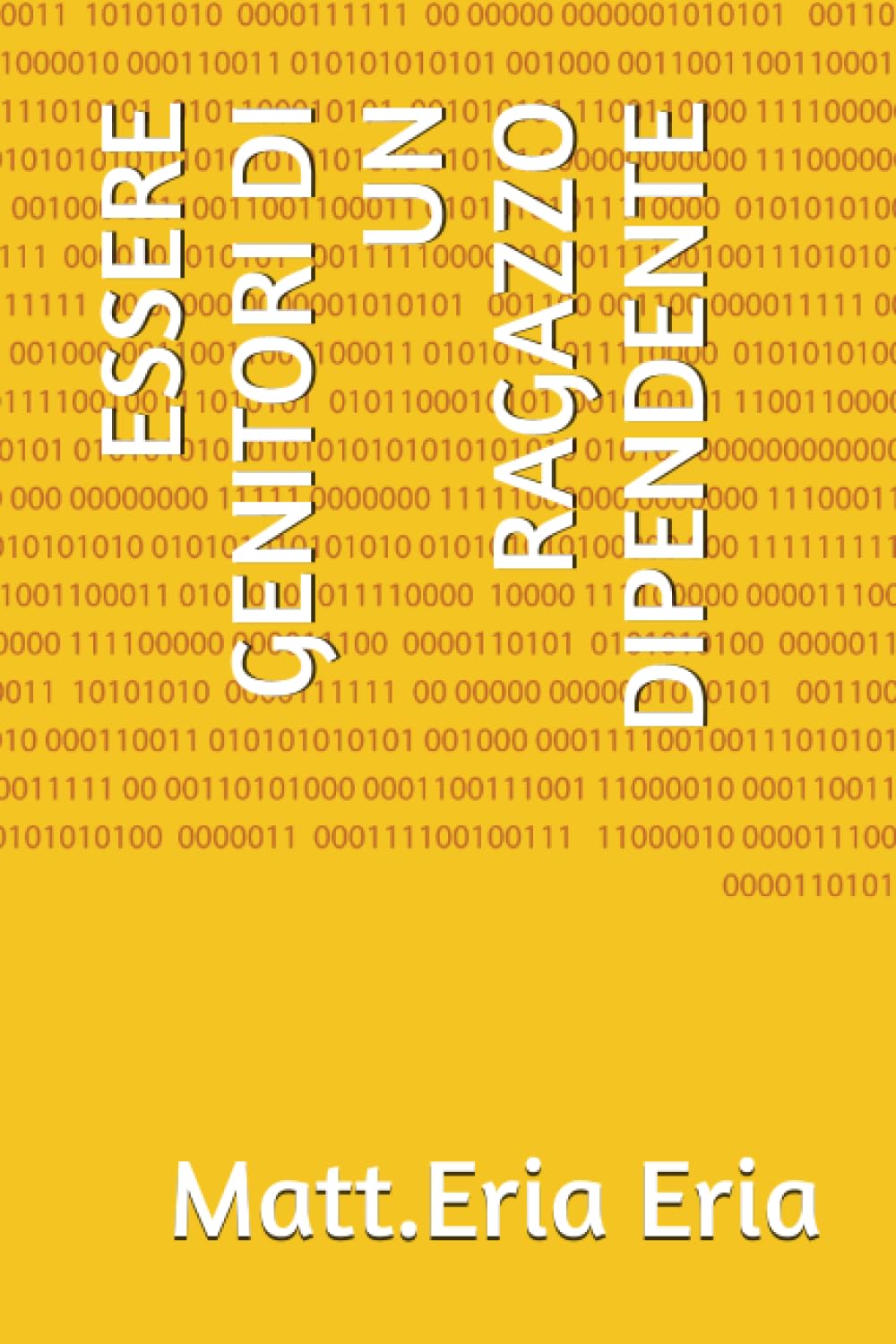 ESSERE GENITORI DI UN RAGAZZO DIPENDENTE