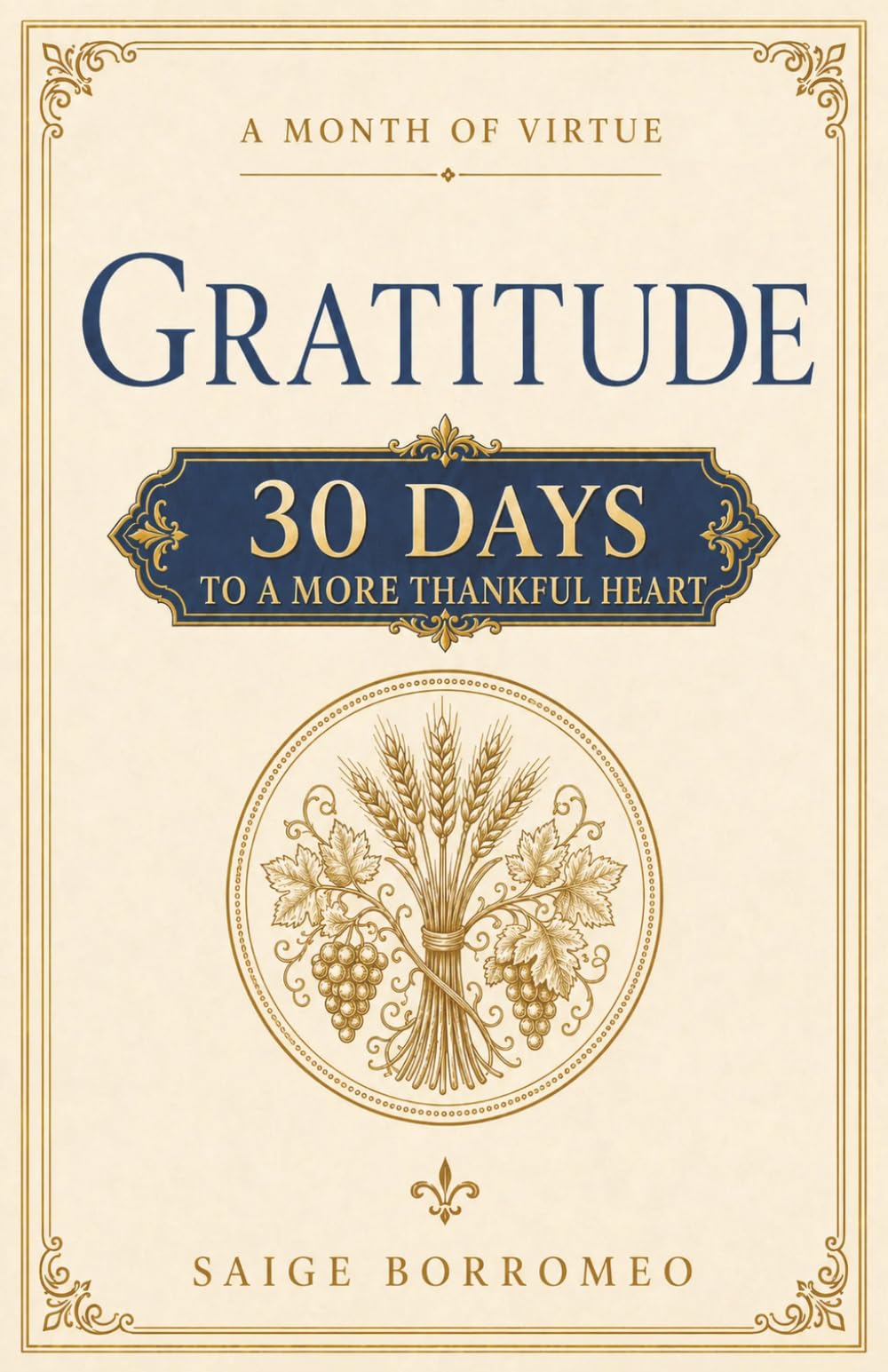 A Month of Virtue: Gratitude: 30 Days to a More Thankful Heart