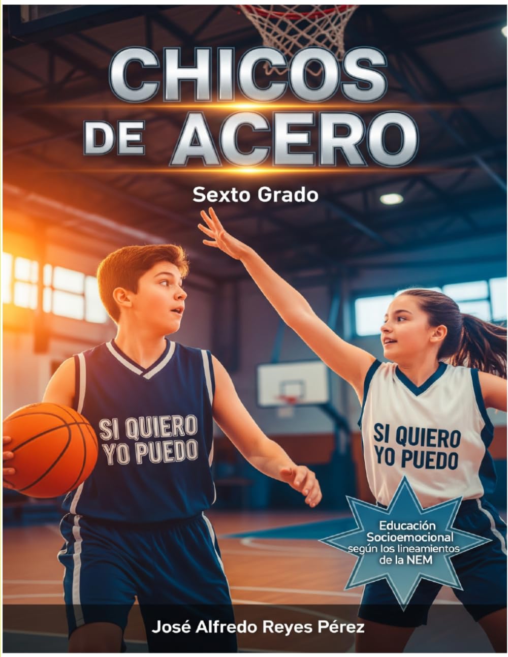 Chicos de Acero. Sexto Grado: Si quiero yo puedo