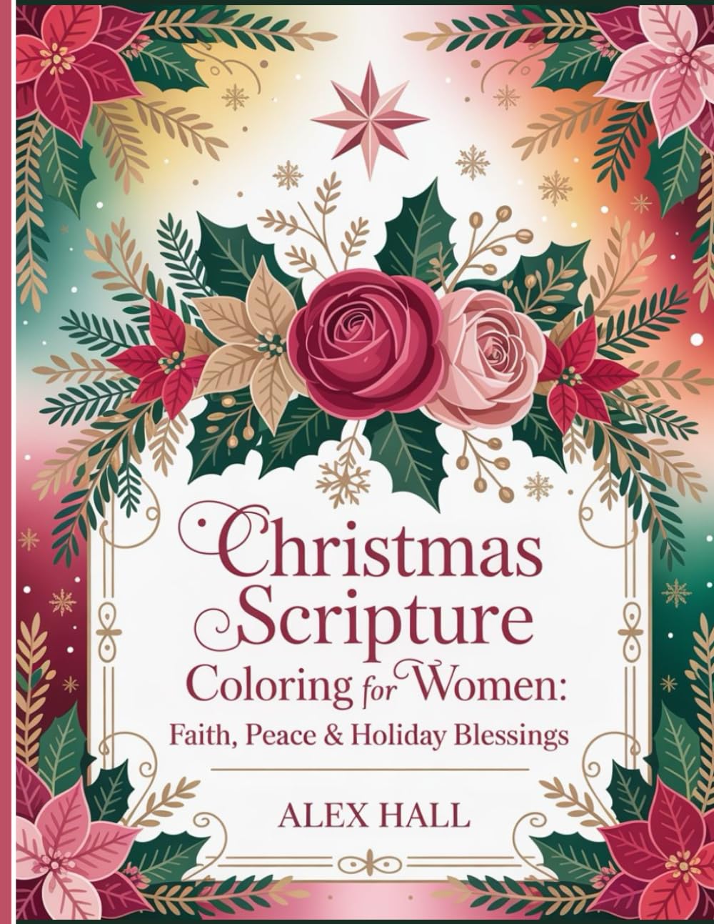 Christmas Scripture Coloring for Women: Faith, Peace & Holiday Blessings: A Beautiful Adult Christian Coloring Book with Bible Verses for Relaxation, ... Scripture Coloring Book for Adults)